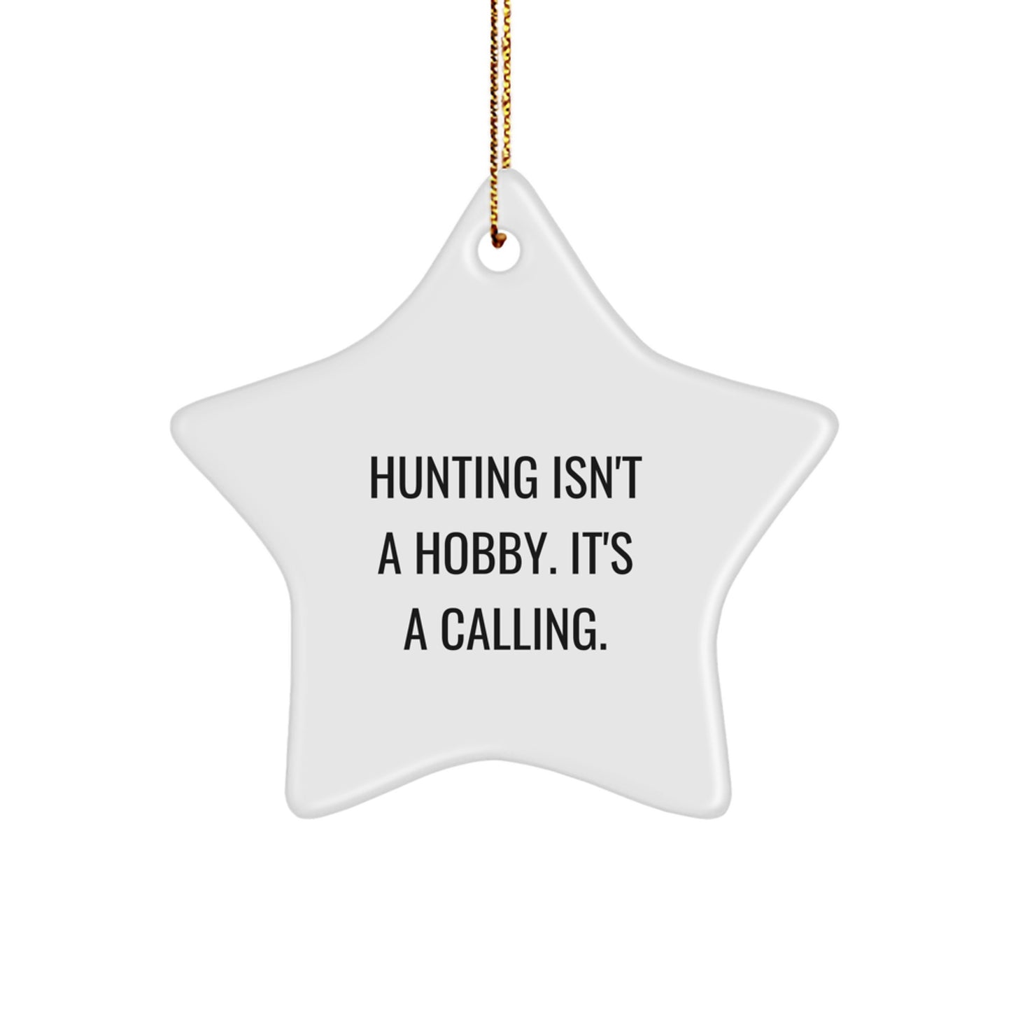 Hunting Gifts for Men - 'Hunting Isn't A Hobby. It's A Calling.' Star Ornament, Christmas Unique Gifts from Family - Image 1