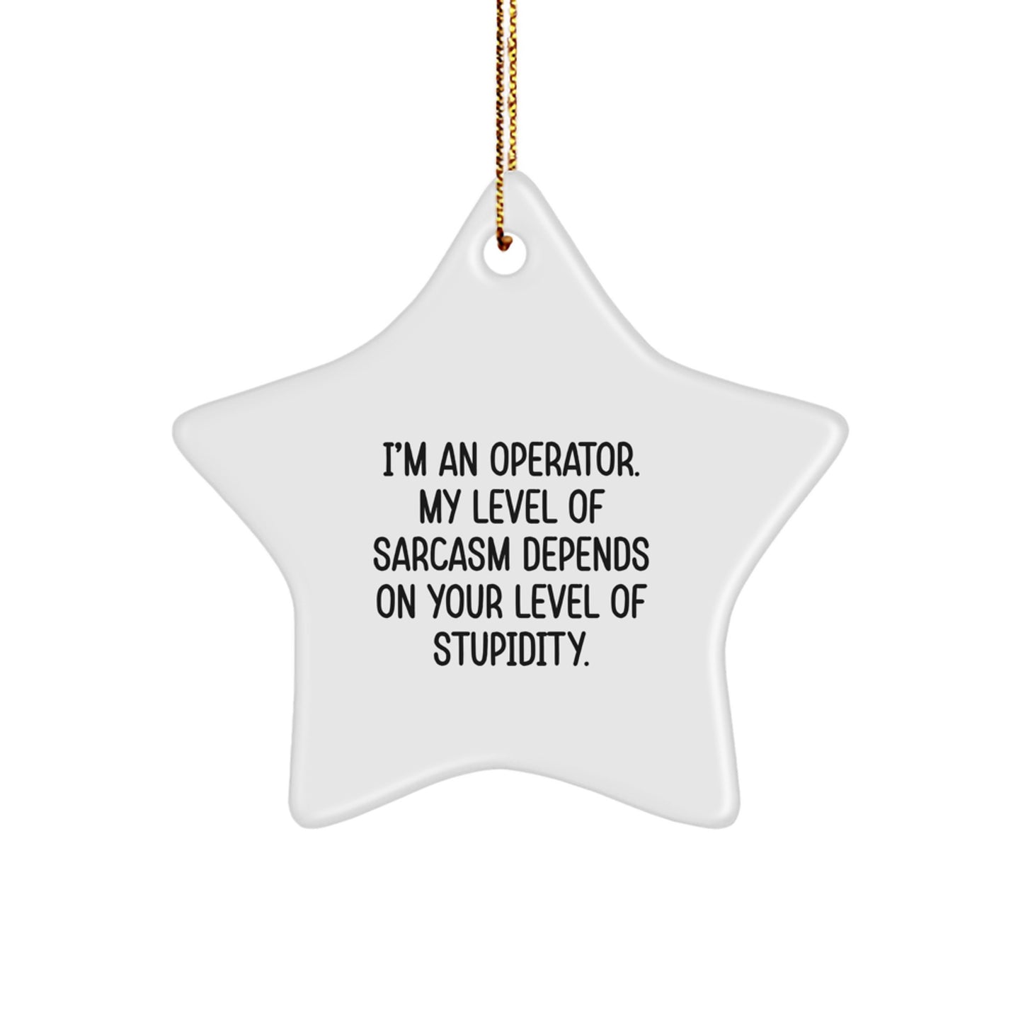 Funny Operator Gifts from Friends - 'I'm An Operator' Star Ornament for Christmas - Image 1