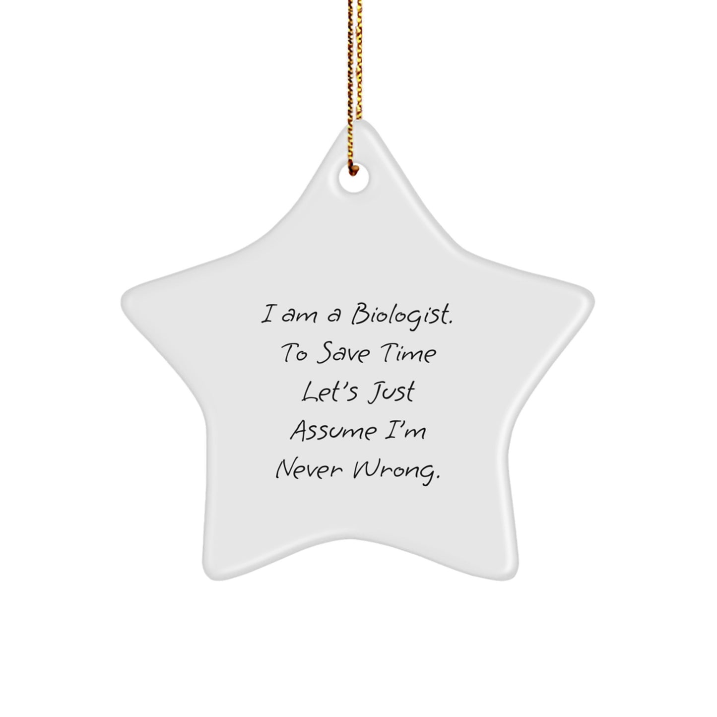 Funny Biologist Gifts, Christmas Unique Star Ornaments for Office Coworkers, Humorous I'm Never Wrong Star Shaped Decor - Image 1