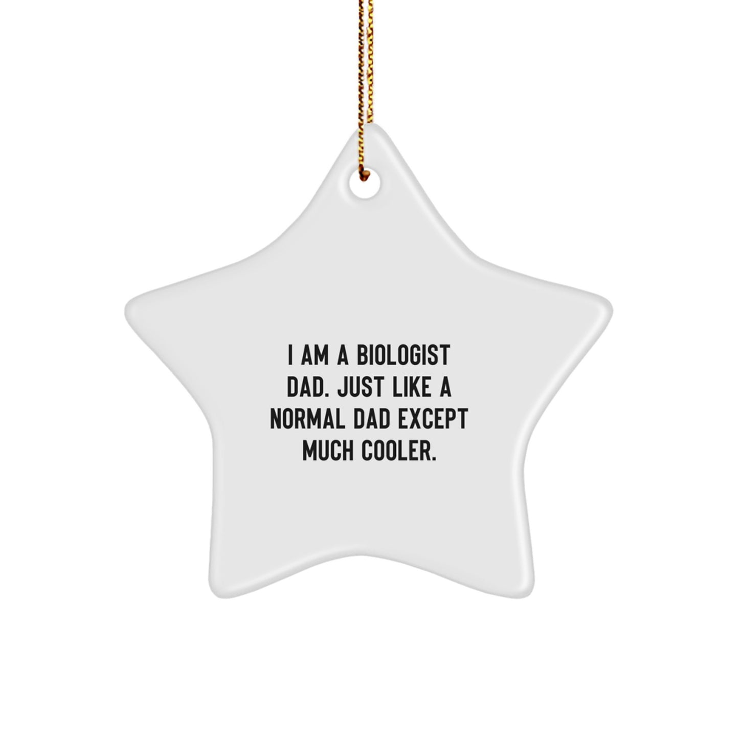 Funny Biologist Gifts for Men - Star Ornament from Dad - 'I Am A Biologist Dad' Christmas Unique Decoration - Image 1
