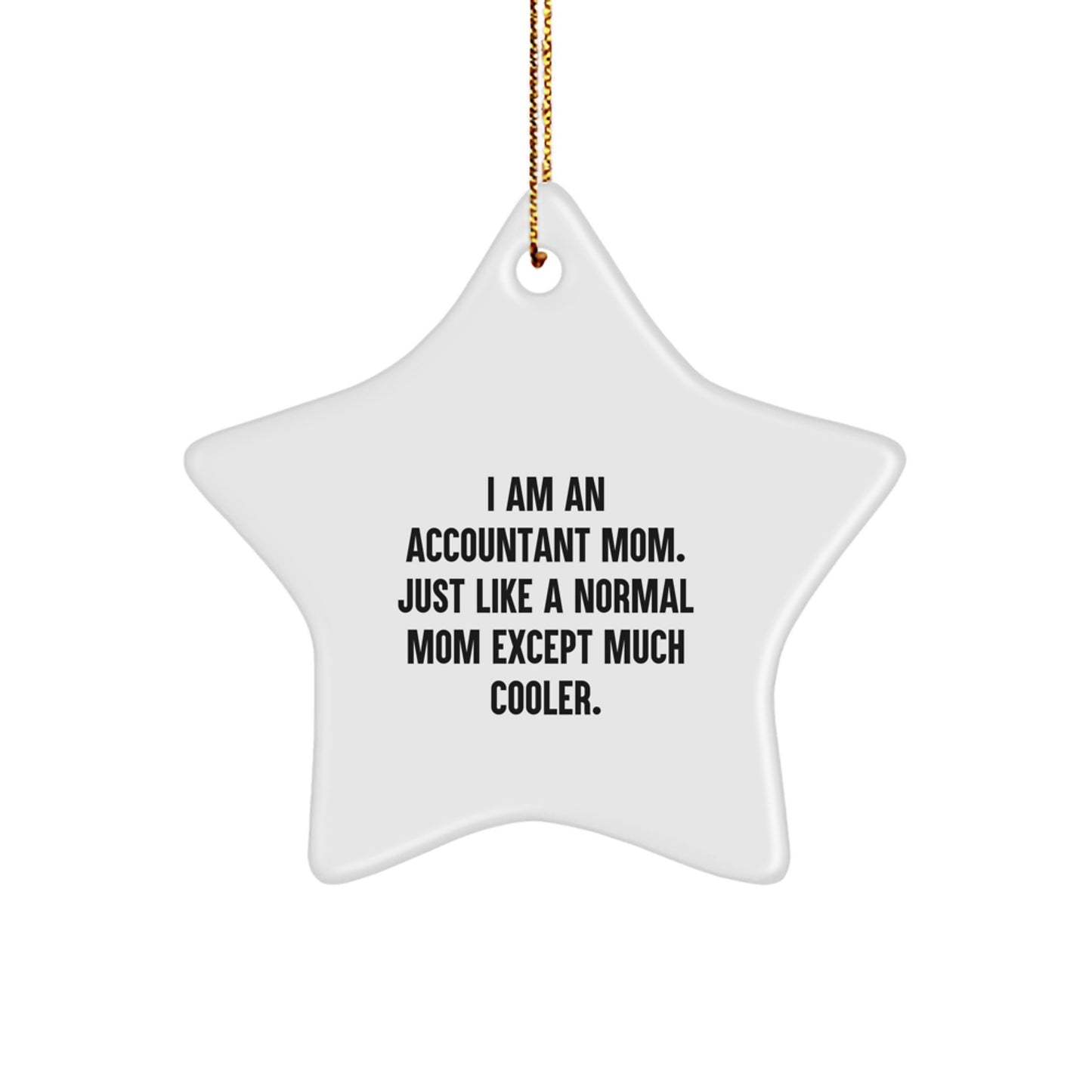 Accountant Mom Star Ornament, Funny Gift for Mom, Christmas Unique Gifts from Family, Friends, Coworkers, Gifts for Accountant, Mom, Wife, Sister - Victory Thru Vision