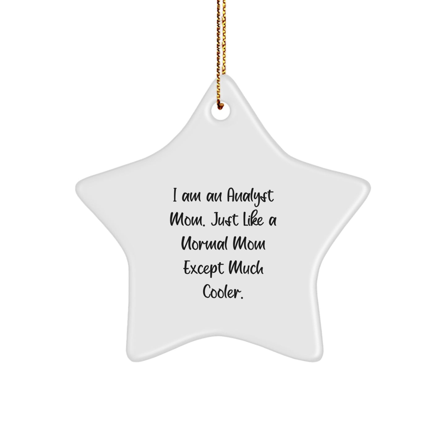 Funny Analyst Mom Star Ornament Gifts from Family, Friends, Coworkers for Christmas Unique Gifts - Image 1