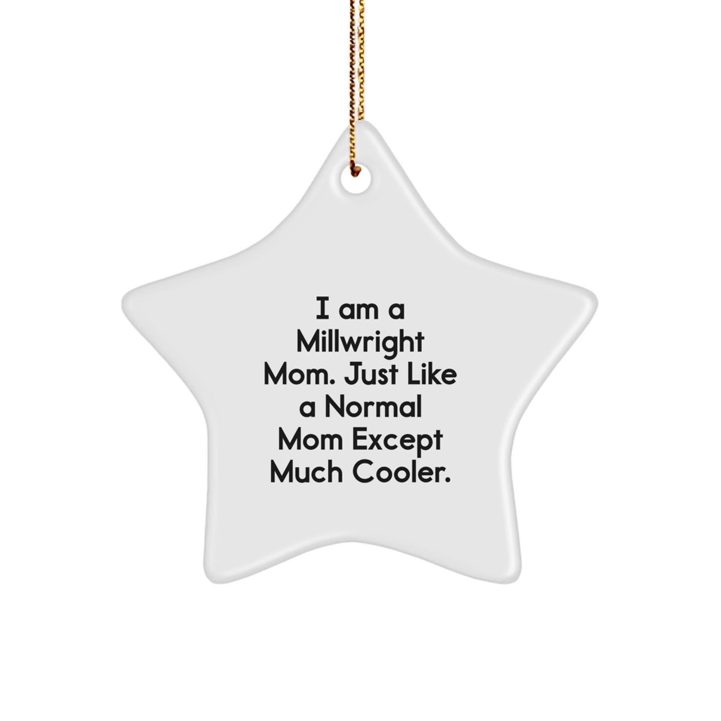 Funny Millwright Gifts, Star Ornament, Christmas Unique Gifts from Mom, Ideal for Millwright Dad or Friend - Image 1