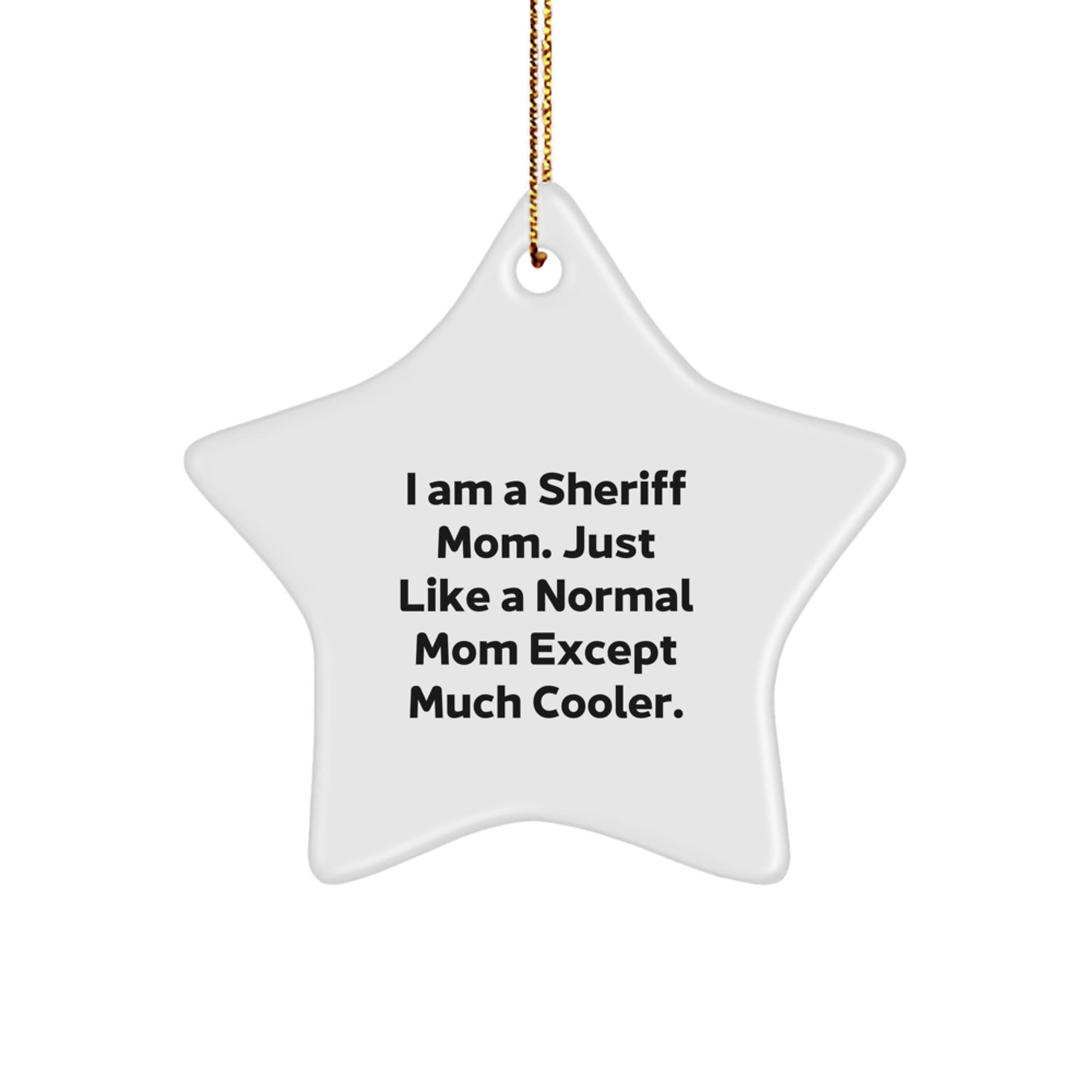 Funny Sheriff Mom Star Ornament, Sheriff Gifts for Mom, Christmas Unique Gifts from Mom to Sheriff - Image 1