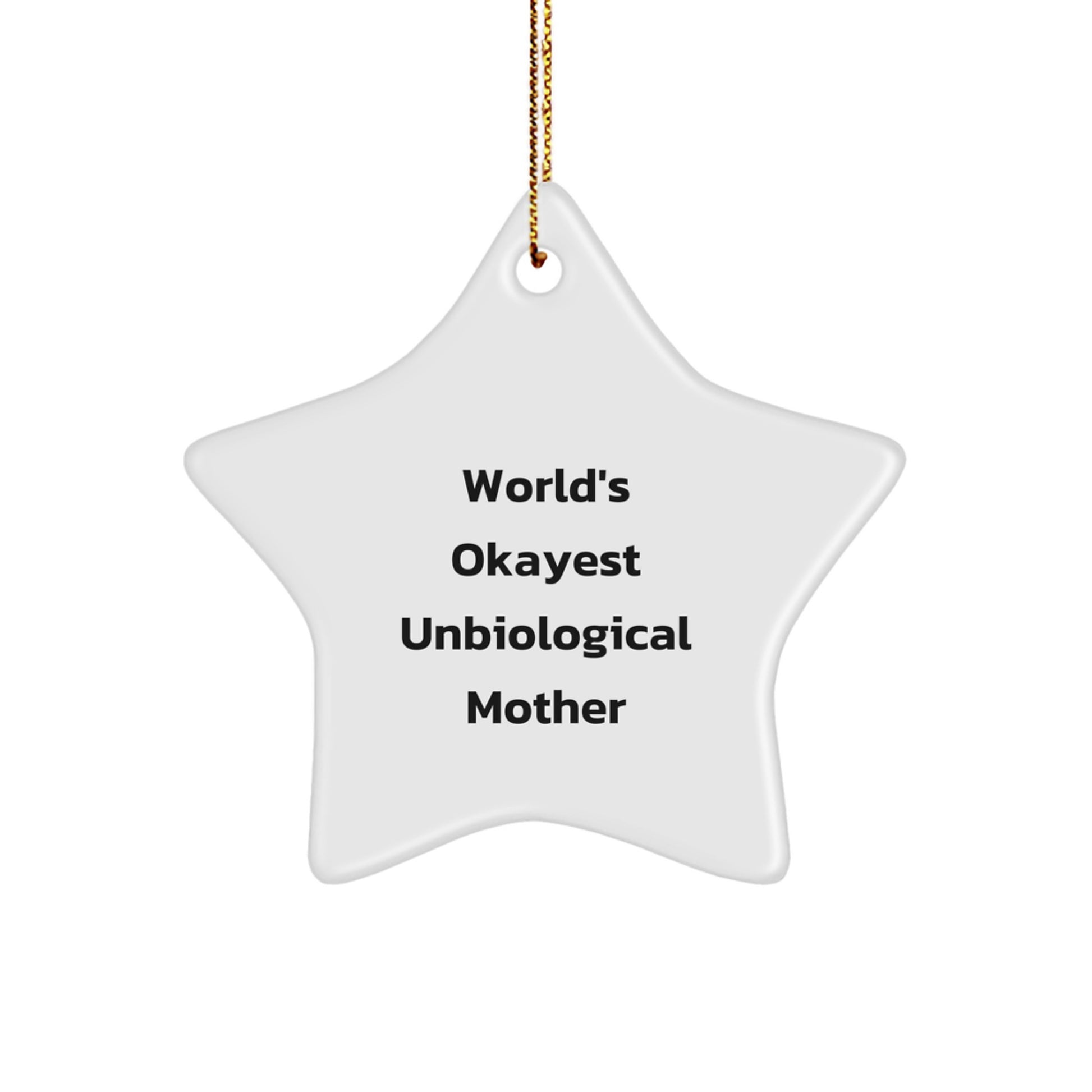 Funny Unbiological Mother Gifts for Christmas, Star Ornament from Friends, World's Okayest Unbiological Mother Quote, Personalized Gift for Unbiological Mother by Family - Image 1