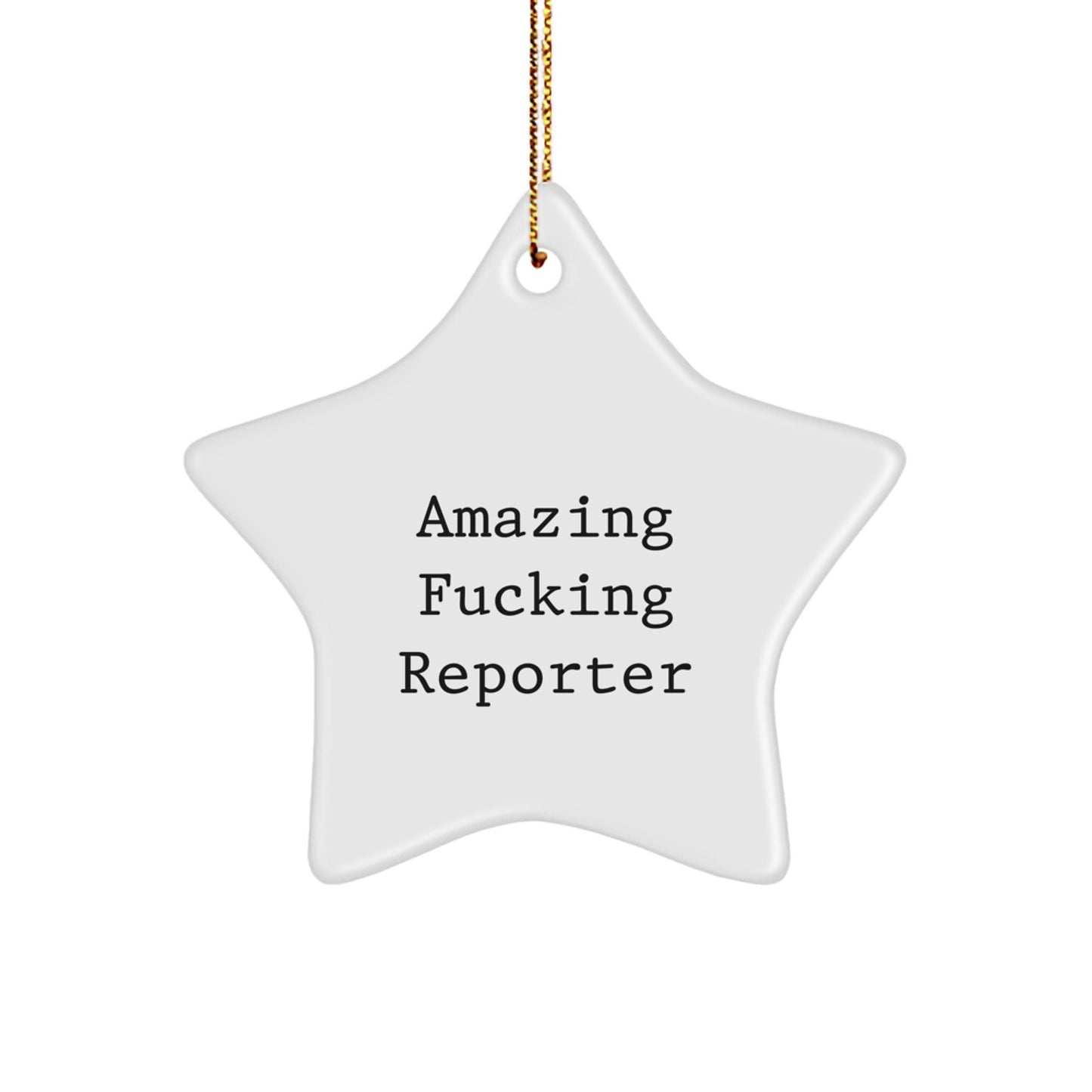 Funny Reporter Gifts from Men - Star Ornament with Amazing F--king Reporter Quote, Christmas Unique Gifts for Reporter - Image 1