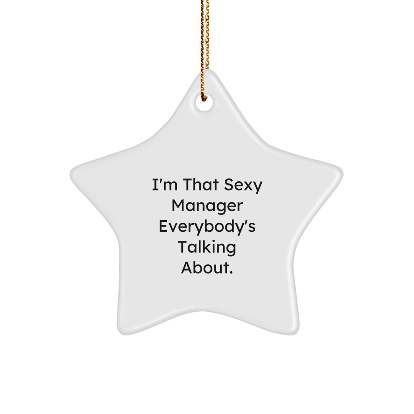 Funny Manager Gifts from Friends - I'm That Sexy Manager Star Ornament for Christmas Unique Presents - Image 1