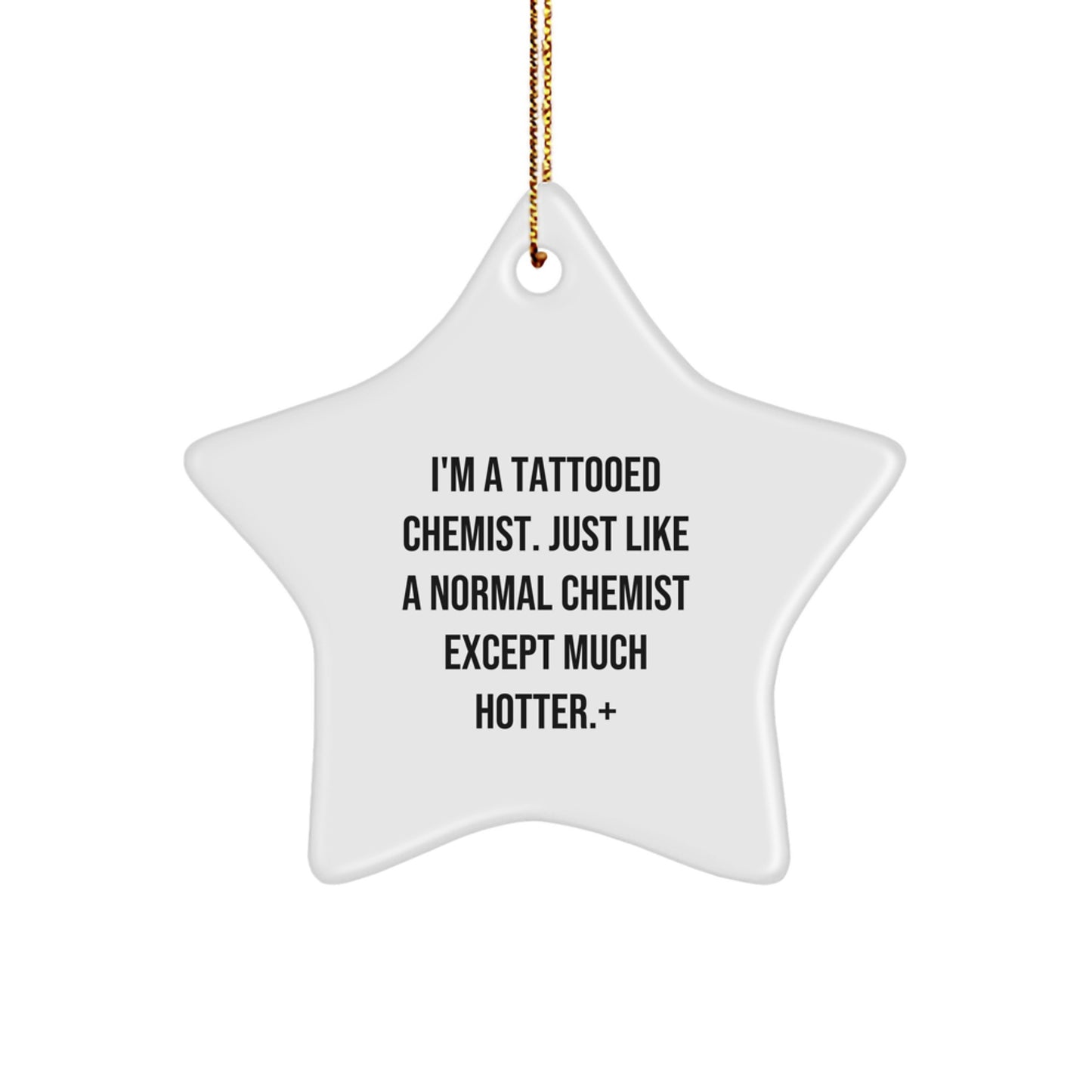 Funny Chemist Gifts for Men, Unique Star Ornament from Friends, I'm A Tattooed Chemist Gifts, Christmas Unique Decorations - Image 1