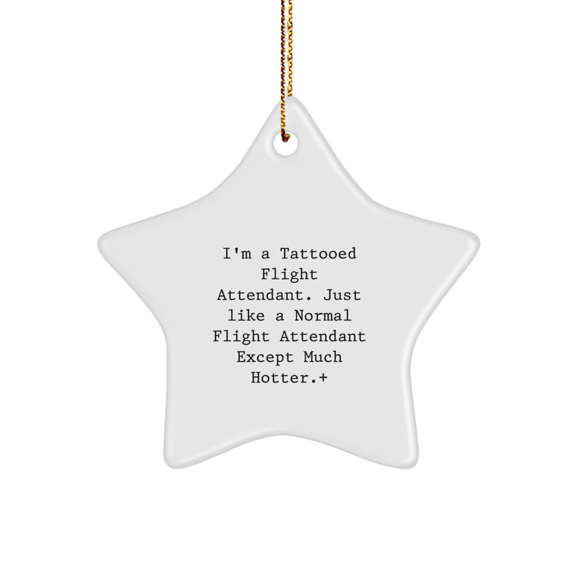 Funny Flight Attendant Gifts from Friends for Men and Women - I'm A Tattooed Flight Attendant Star Ornament, Christmas Unique Gifts - Image 1