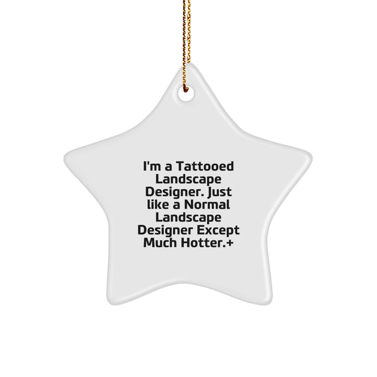 Funny Landscape Designer Star Ornament, Unique Christmas Unique Gifts from Friends for Landscape Designers, Tattooed Landscape Designer Decorations - Image 1