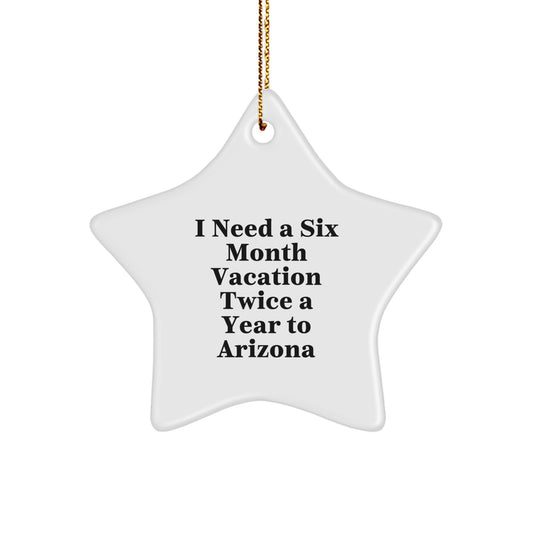 Six Month Arizona Getaway Star Ornament Gift for Arizona Lovers from Friends and Family - Image 1