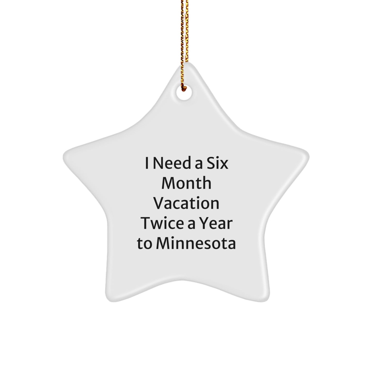 Minnesota Star Ornament Gifts from Friends to Friends Who Need a Six Month Vacation Twice a Year to Minnesota - Image 1