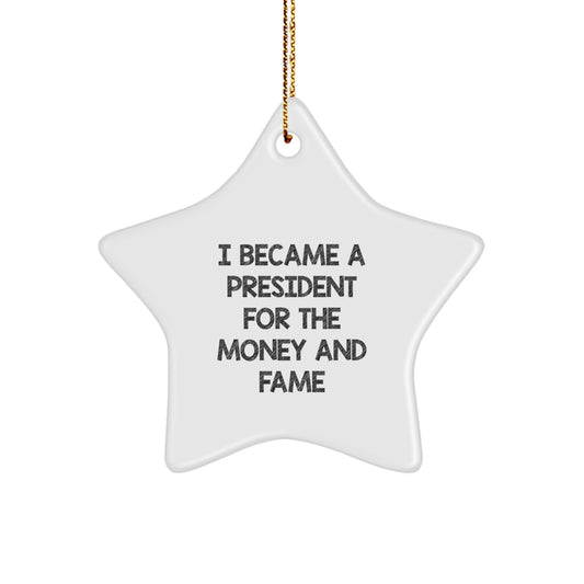 Funny Star Ornament I Became A President, President Gifts for President Men, White Star Shaped MDF Ornament with Gold Cord for Christmas Decorations - Image 1