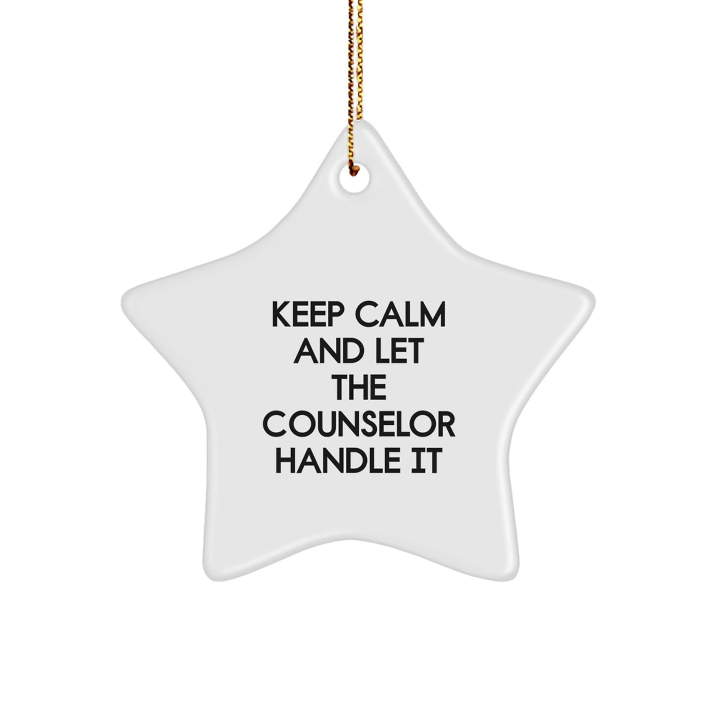 Funny Counselor Gifts from Men to Friends - Keep Calm And Let The Counselor Handle It Star Ornament for Christmas - Image 1