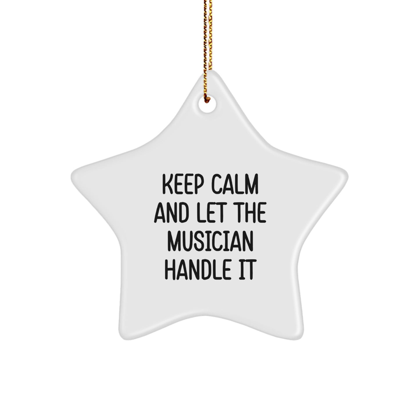 Funny Musician Star Ornament Gifts for Men from Friends, Unique Star Ornament Decorations for Musician, Keep 'Calm And Let The Musician Handle It' Christmas Decorations - Image 1