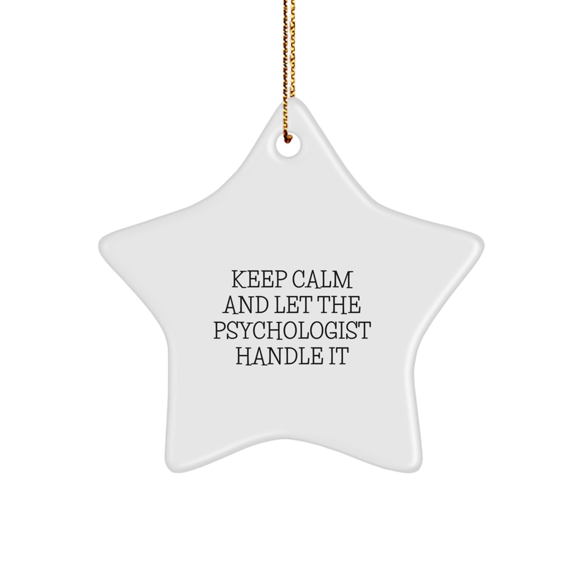 Funny Psychologist Gifts from Men to Women Christmas Unique Star Ornament Keep Calm And Let The Psychologist Handle It - Image 1