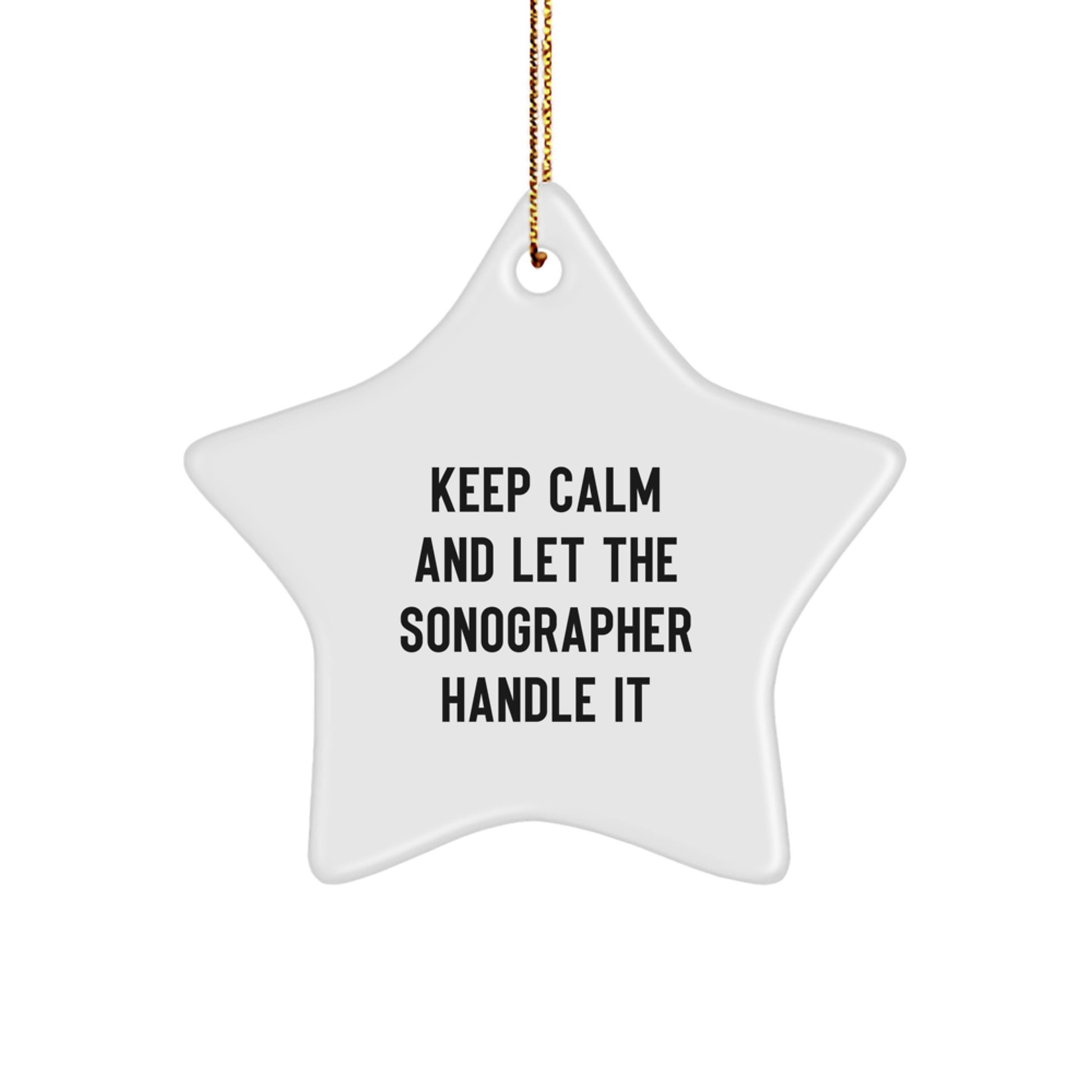 Funny Sonographer Gifts for Women, Christmas Unique Star Ornament from Friends, Inspirational Quote 'Keep Calm And Let The Sonographer Handle It', Star Shaped, White - Image 1