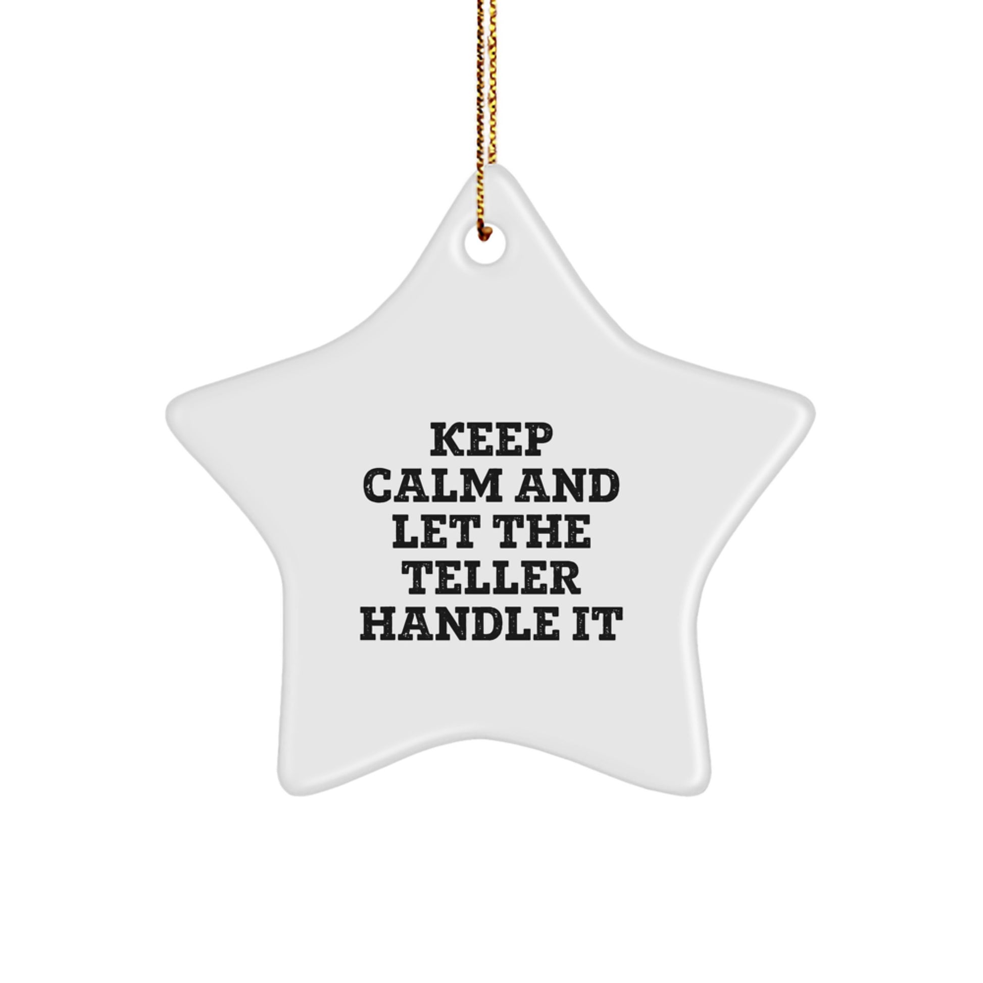 Funny Teller Gifts for Him, Funny Star Ornament for Christmas, 'Keep Calm And Let The Teller Handle It', Gifts from Friends - Image 1
