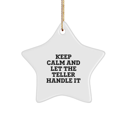 Funny Teller Gifts for Him, Funny Star Ornament for Christmas, 'Keep Calm And Let The Teller Handle It', Gifts from Friends - Image 1