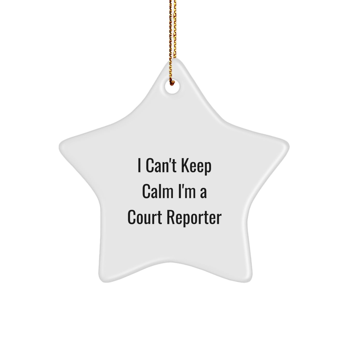 Funny Court Reporter Gifts for Christmas, 'I Can't Keep Calm I'm A Court Reporter' Star Ornament, Perfect for Friends, Family, Coworkers, Unique Gifts from Men to Women - Image 1