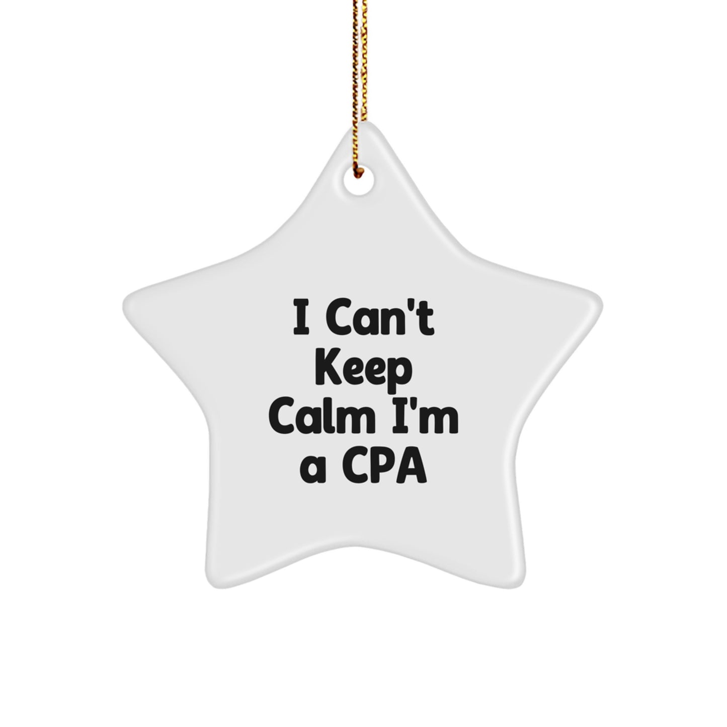 Funny 'I Can't Keep Calm I'm A CPA' Star Ornament for Christmas Unique Gifts from Friends - Image 1