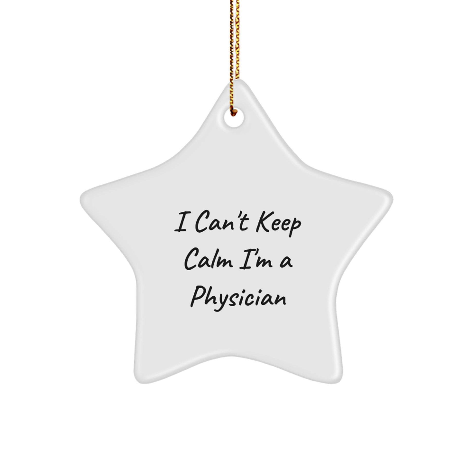 Funny Physician Star Ornament Gifts for Men, Women, Friends, Coworkers, Family - Christmas Unique Gifts from I Cant Keep Calm Im A Physician Lover - Image 1