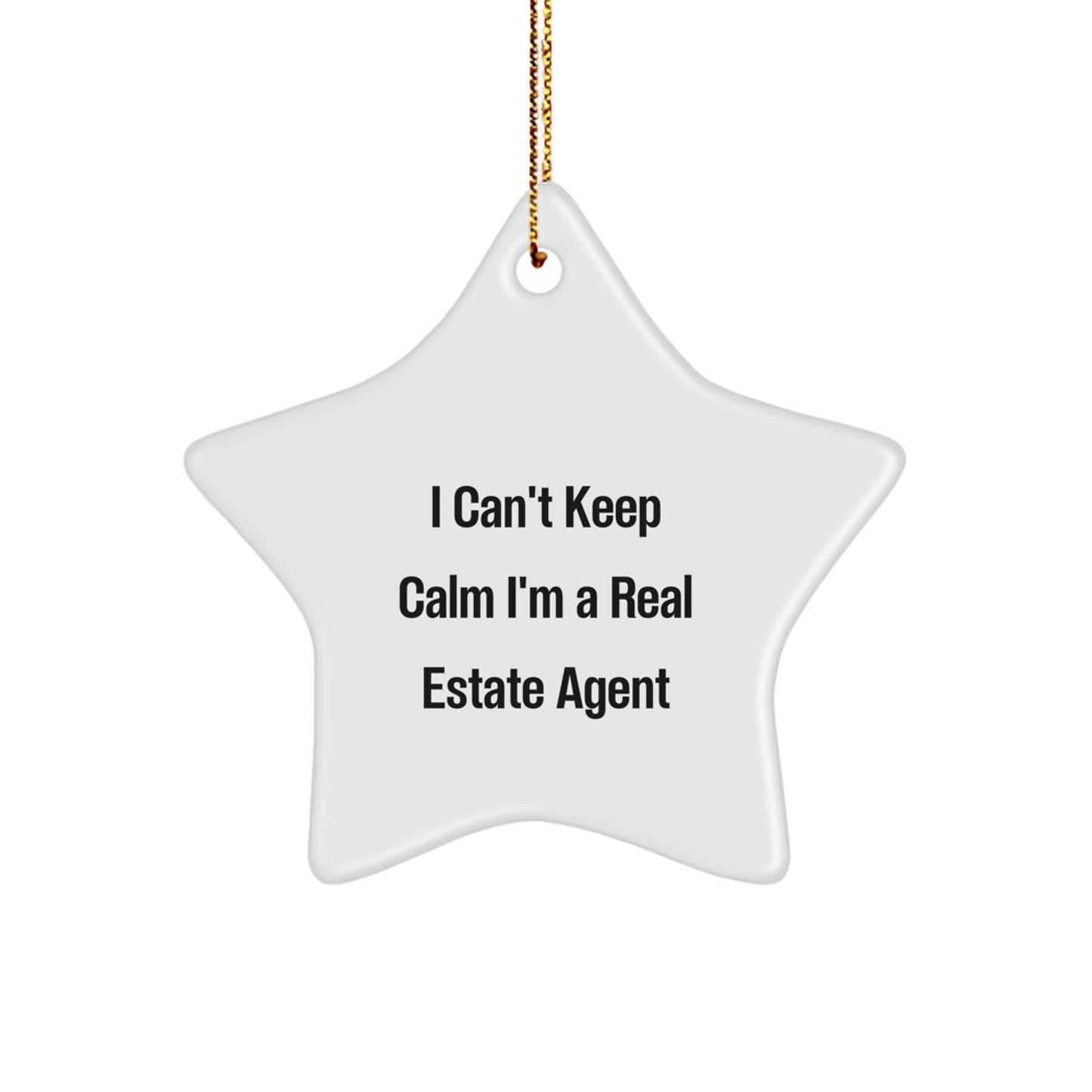 Funny Real Estate Agent Gifts from Family, Cute Star Ornament for Christmas, Inspirational 'I Can't Keep Calm I'm A Real Estate Agent' Decorative - Image 1