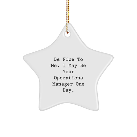 Funny Operations Manager Gifts for Men - 'Be Nice To Me' Star Ornament, Christmas Unique Gifts from Friends - Image 1
