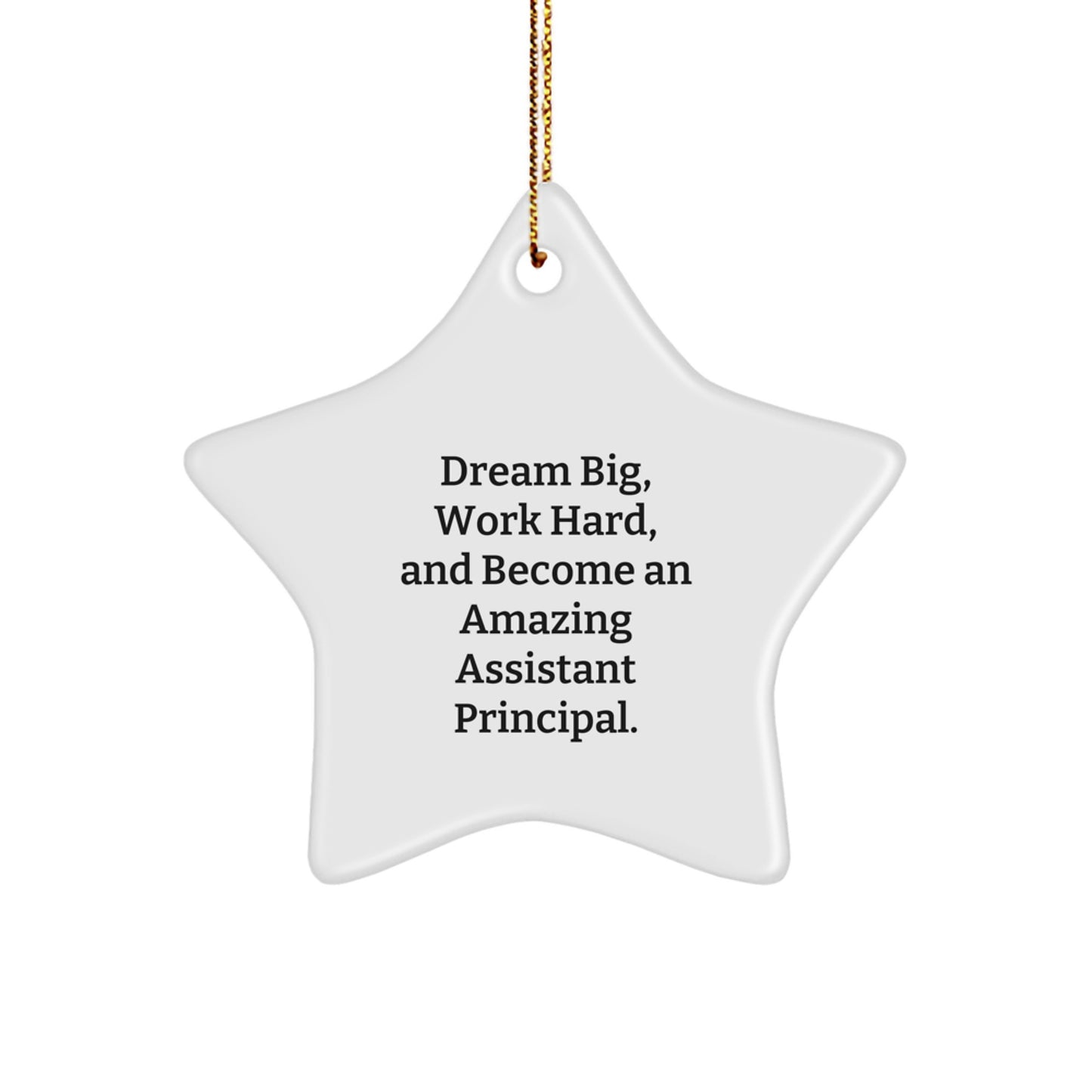 Dream Big Gifts for Assistant Principal Star Ornament, Inspirational Quote, Christmas Unique Gifts from Men or Women - Image 1