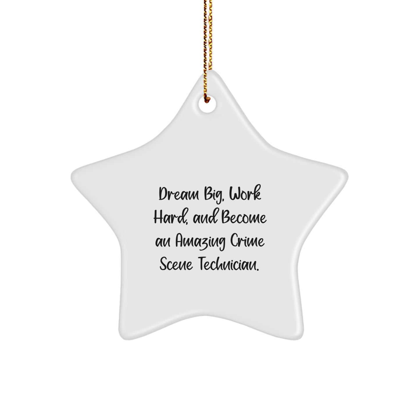 Crime Scene Technician Inspiration Gifts from Men to Crime Scene Technician Friends - Dream Big Star Ornament for Christmas Unique Gifts - Image 1
