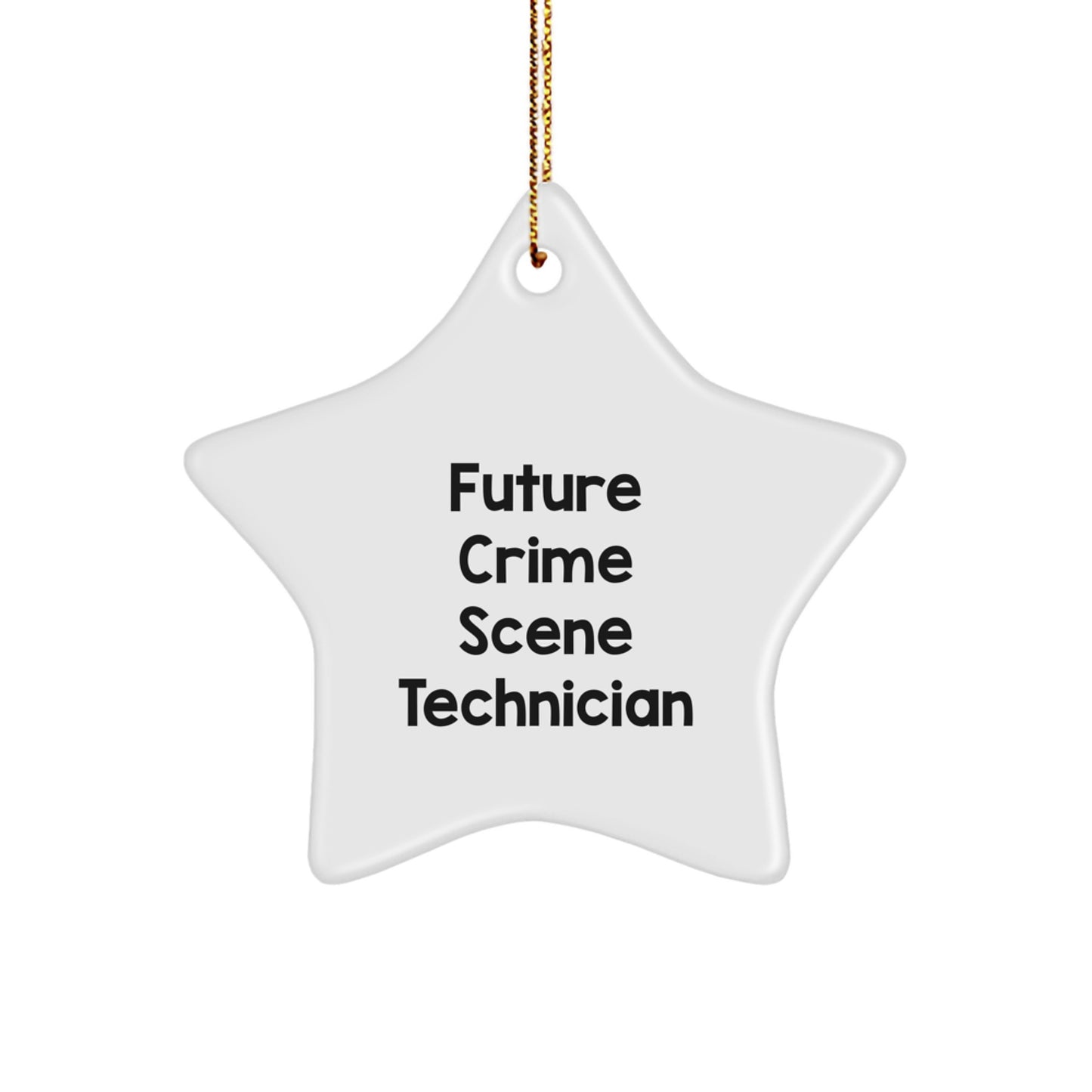 Funny Future Crime Scene Technician Star Ornament, Gifts for Men, Unique Christmas Unique Gifts from Friends, Inspirational Crime Scene Technician Career Motivation - Image 1