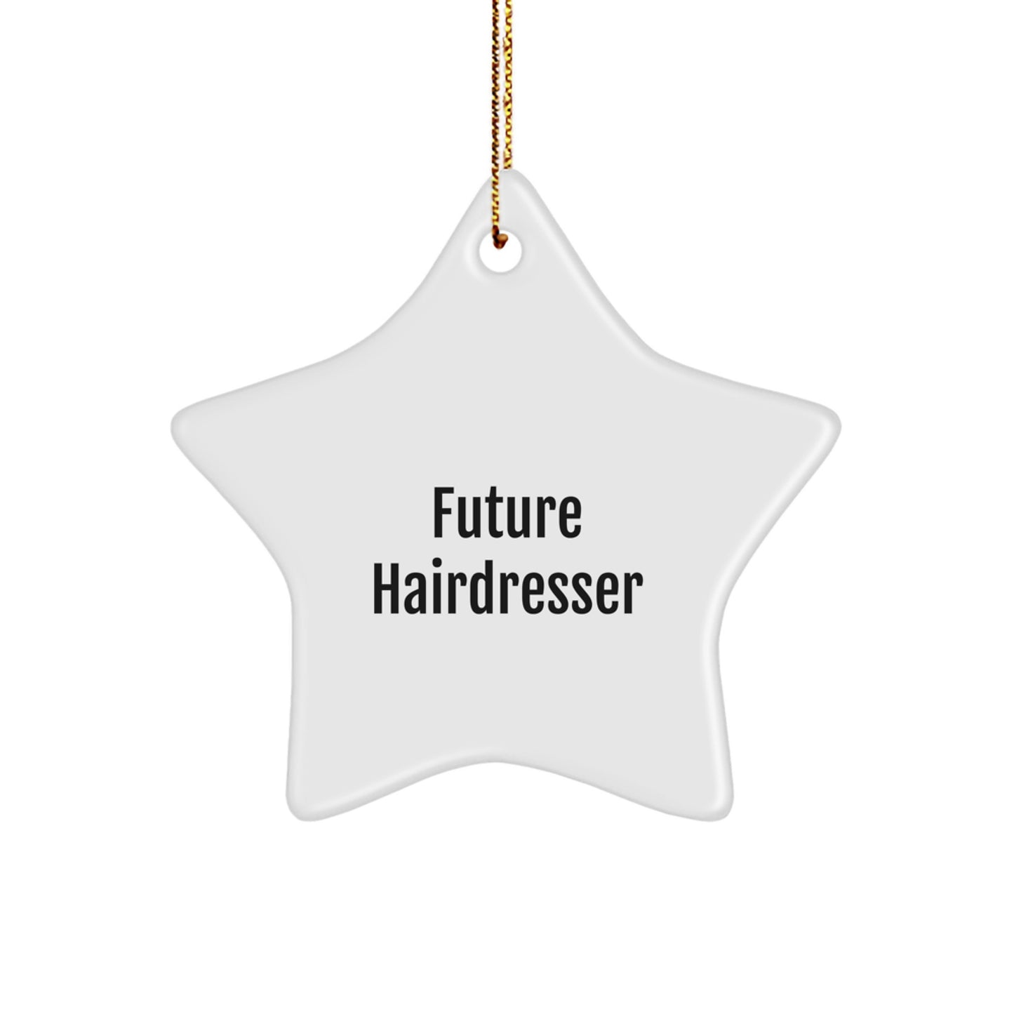 Funny Future Hairdresser Gifts from Men - Star Ornament for Friends and Family Members, Unique Christmas Decorations - Image 1