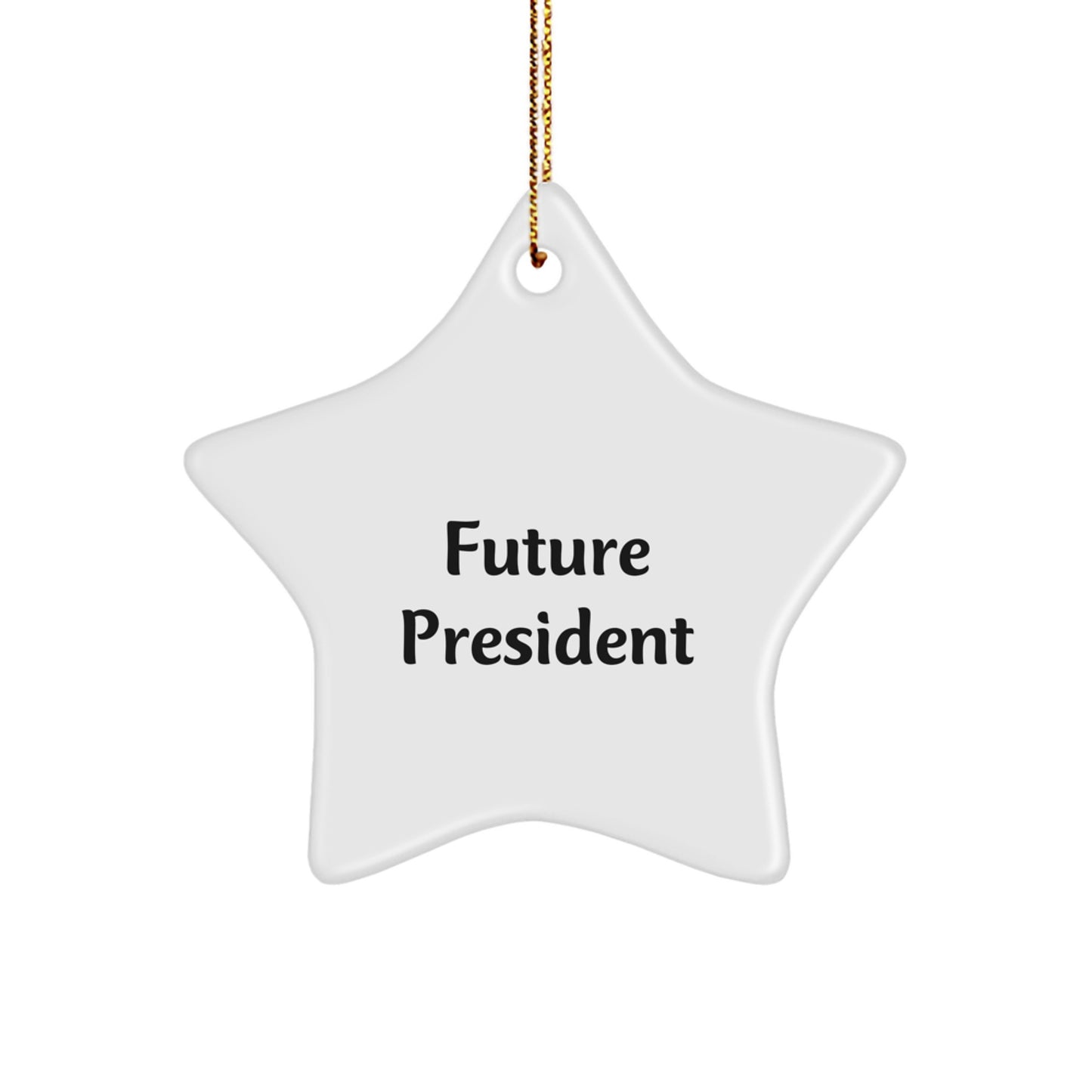Funny Future President Gifts, Christmas Unique Star Ornament for President Friends, President Star Ornament for Men or Women from Family - Image 1
