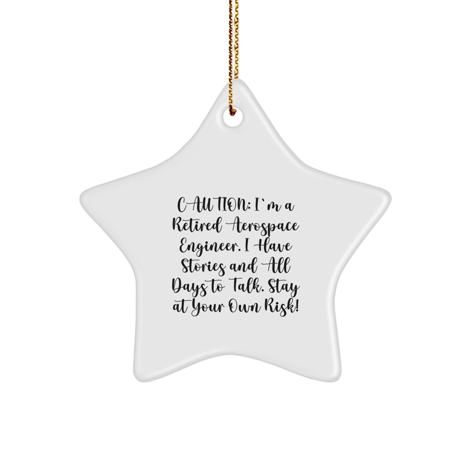 Gifts from Men to Aerospace Engineer Friends - Funny Star Ornament for Christmas Unique Gifts - Caution: Retired Aerospace Engineer at Your Own Risk! - Image 1