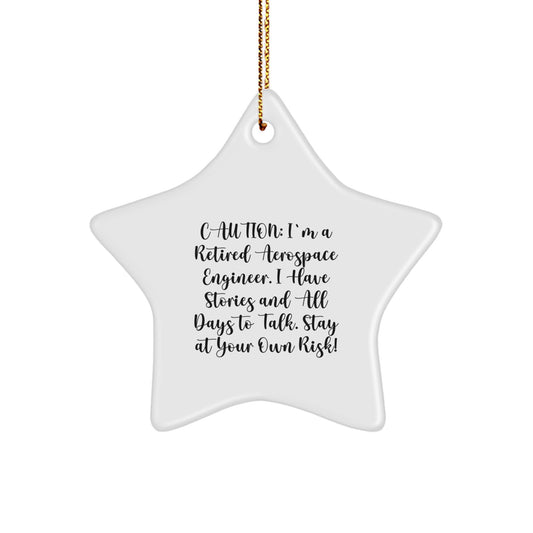 Gifts from Men to Aerospace Engineer Friends - Funny Star Ornament for Christmas Unique Gifts - Caution: Retired Aerospace Engineer at Your Own Risk! - Image 1