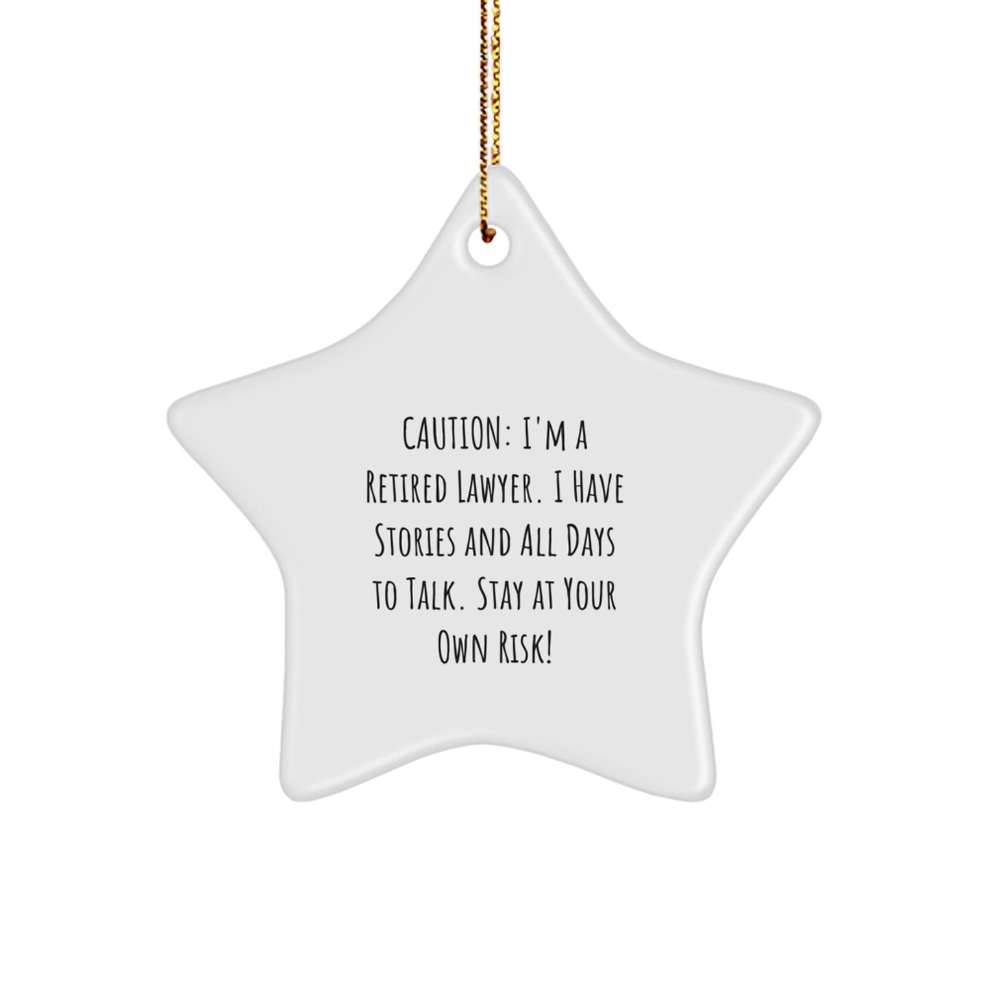 Funny Lawyer Gifts from Friends - Christmas Unique Gifts for Lawyer - Star Ornament with Caution: 'I'm A Retired Lawyer...' - Image 1