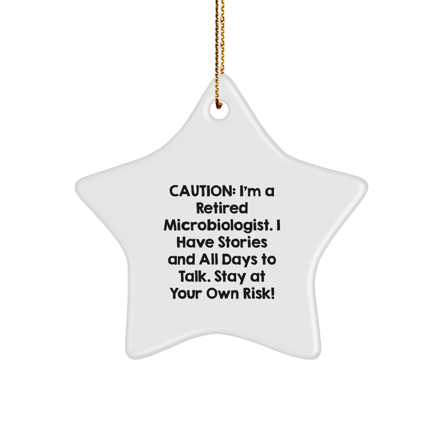 Funny Microbiologist Christmas Unique Gifts from Friends and Family, Retired Microbiologist Star Ornament, Caution: I'm A Retired Microbiologist - Image 1