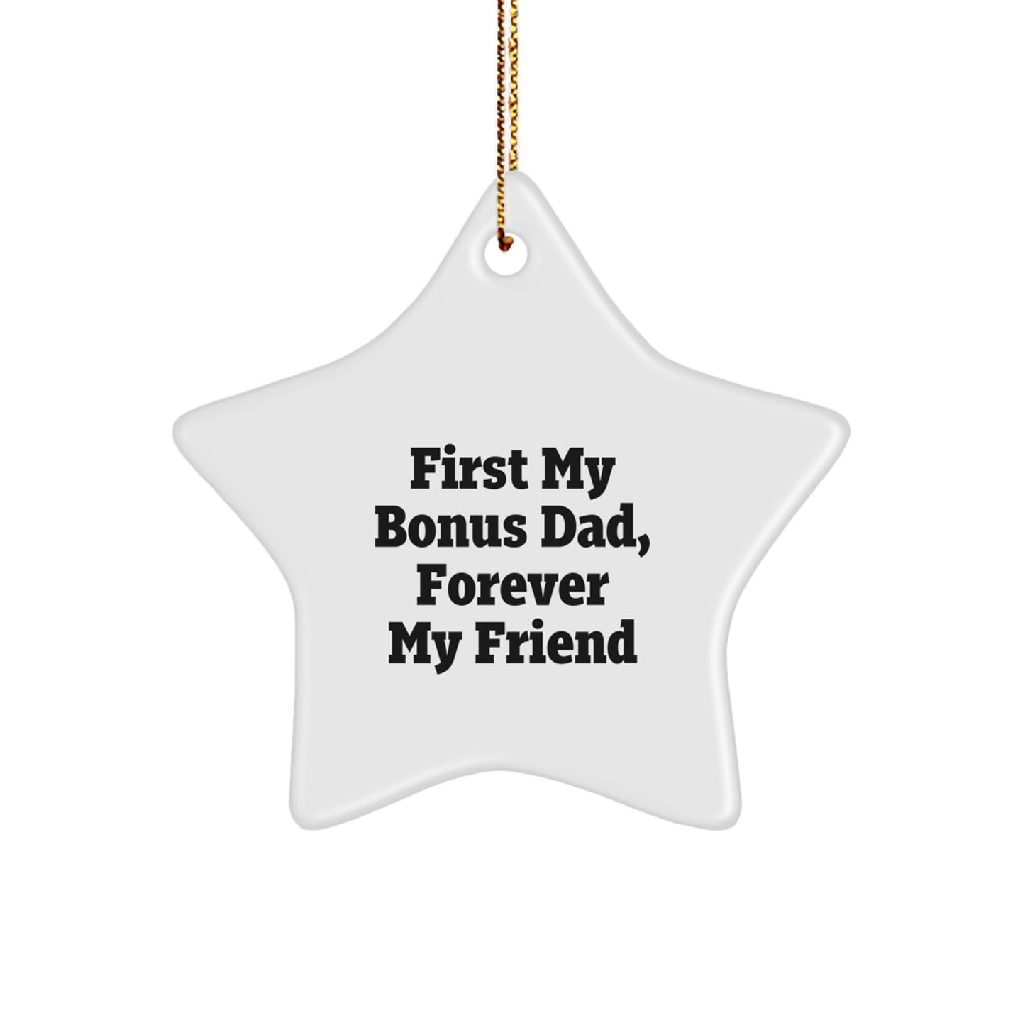 Funny 'First My Bonus Dad, Forever My Friend' Star Ornament Gifts for Bonus Dad on Christmas - Image 1