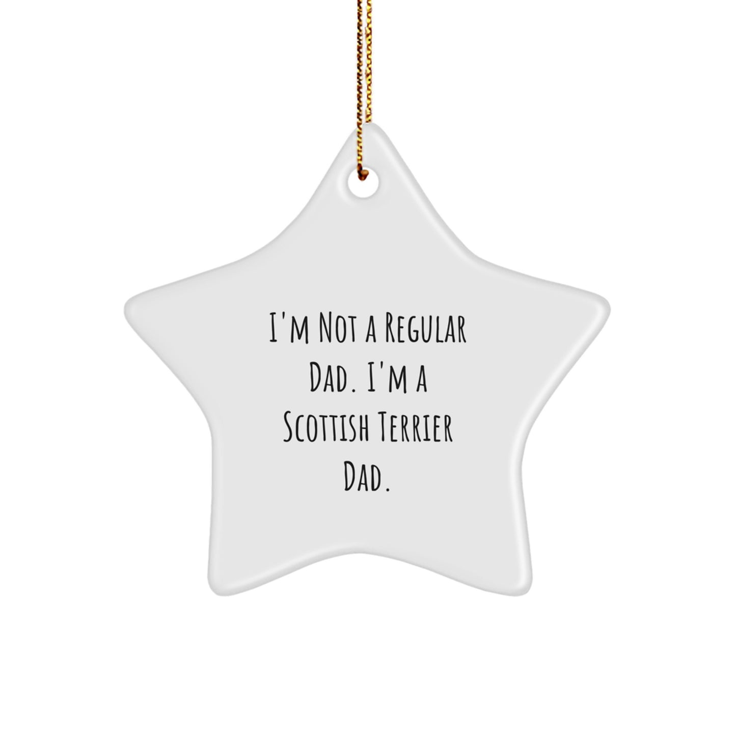 Humorous Scottish Terrier Dog Lover Gifts from Dad - Funny Star Ornament for Christmas Unique Gifts for Men, Women, Friends, Family - Image 1