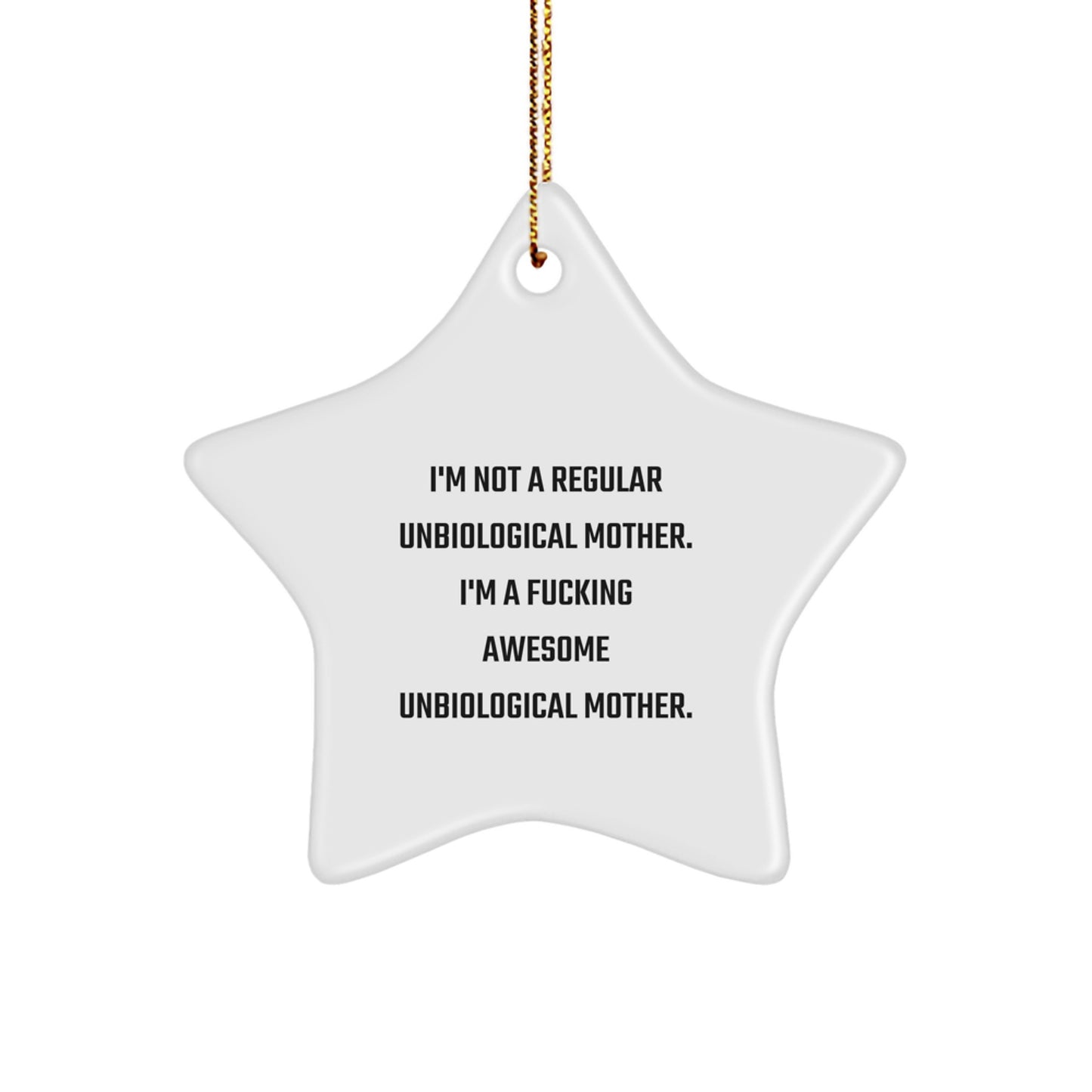 Funny Unbiological Mother Gifts for Her, Star Ornament Christmas Unique Presents from Friends and Family - 'I'm A F--king Awesome Unbiological Mother' - Image 1