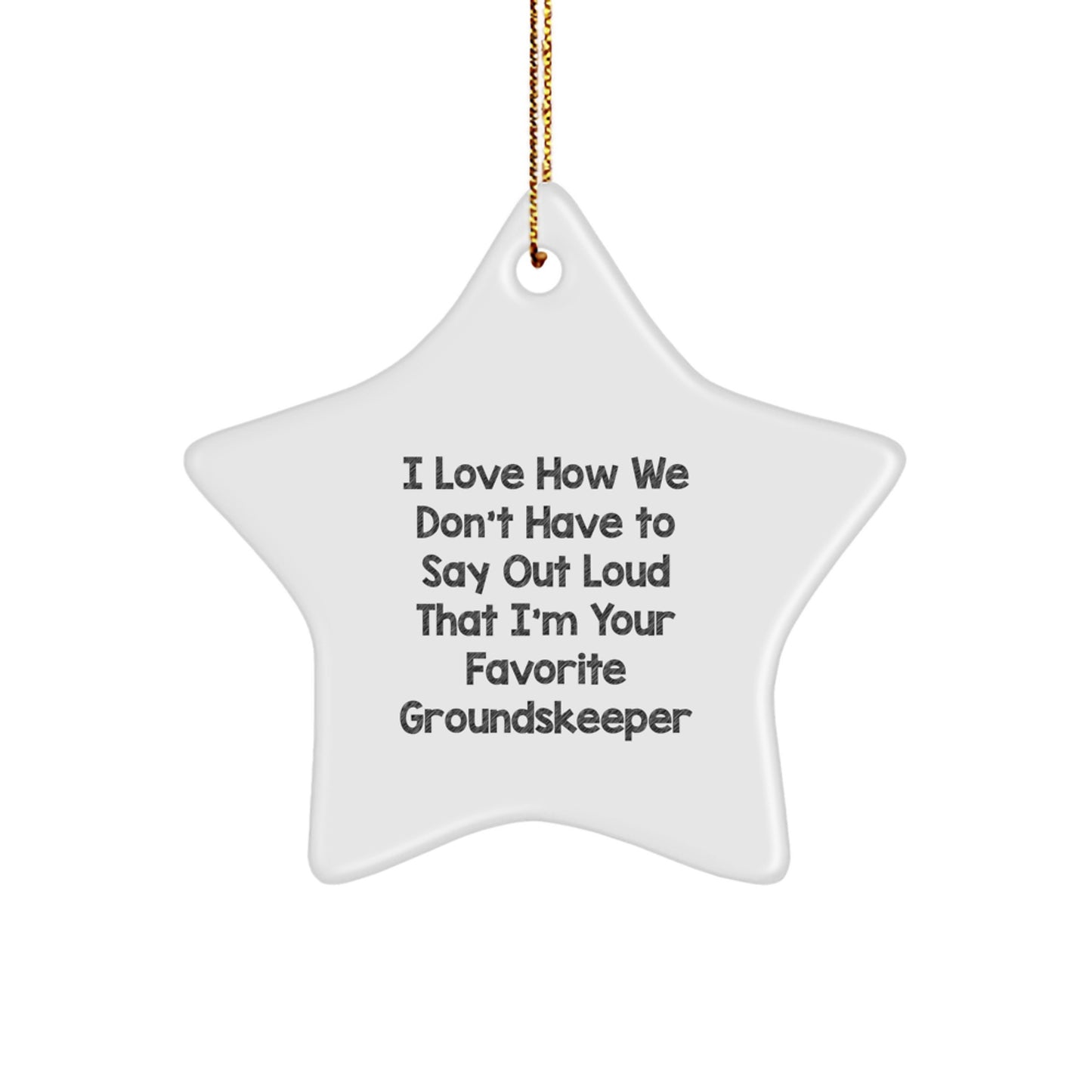 Funny groundskeeper Gifts from Friends, Christmas Unique Star Ornament for groundskeeper, Best Quote Star Ornament - Image 1