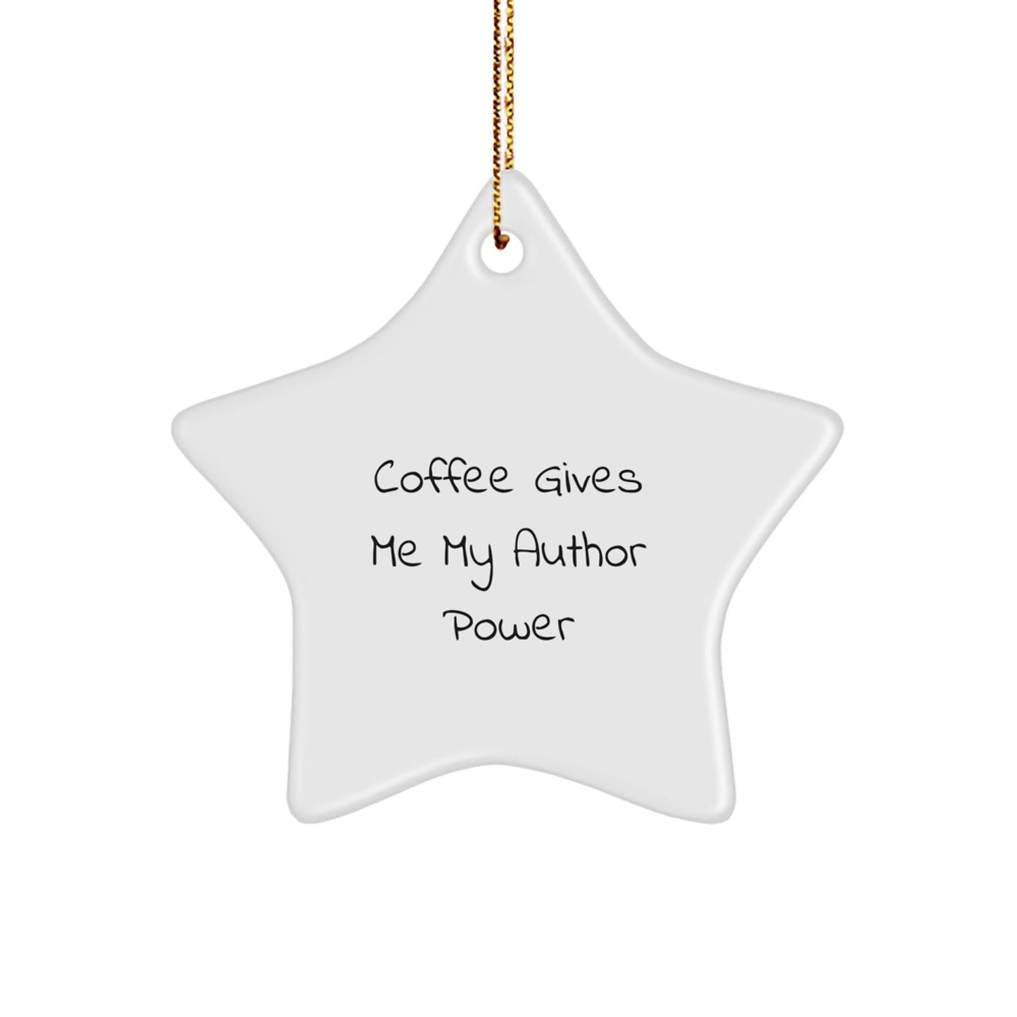 Author's Power, Star Ornament, Funny Coffee Quote, Gifts from Friends for Author, Christmas Unique Gifts - Image 1