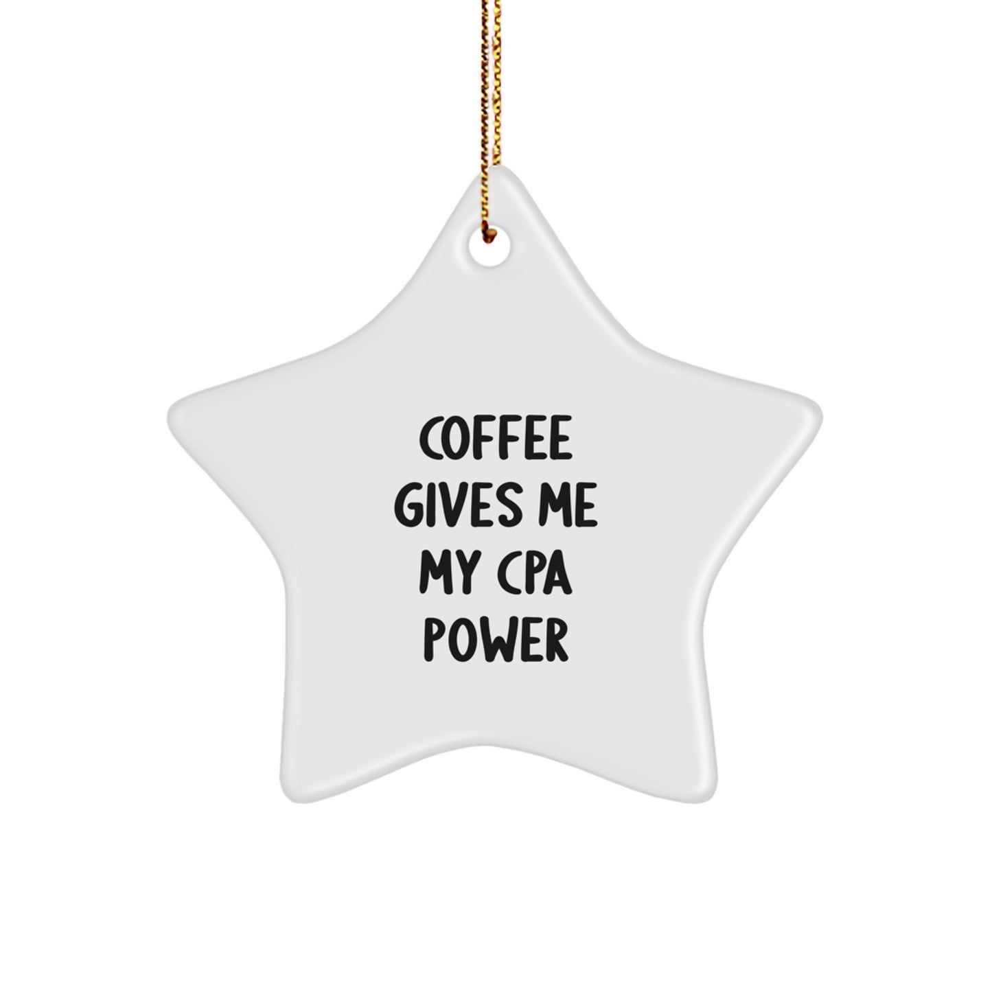 Coffee Gives Me CPA Power Gifts from Men to CPA, Unique Star Ornament for Christmas - Image 1