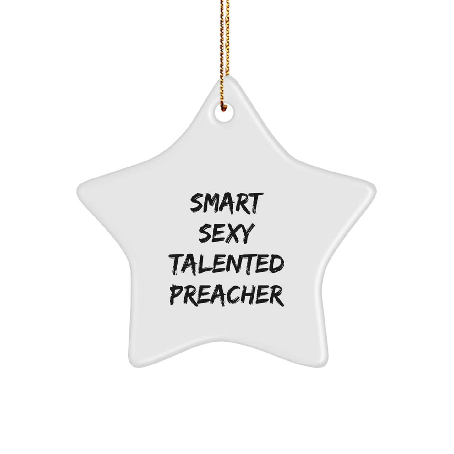 Funny Preacher Gifts - Smart Sexy Talented Star Ornament for Preacher Friends, Christmas Unique Gifts from Men, Women, Coworkers, Family - Image 1