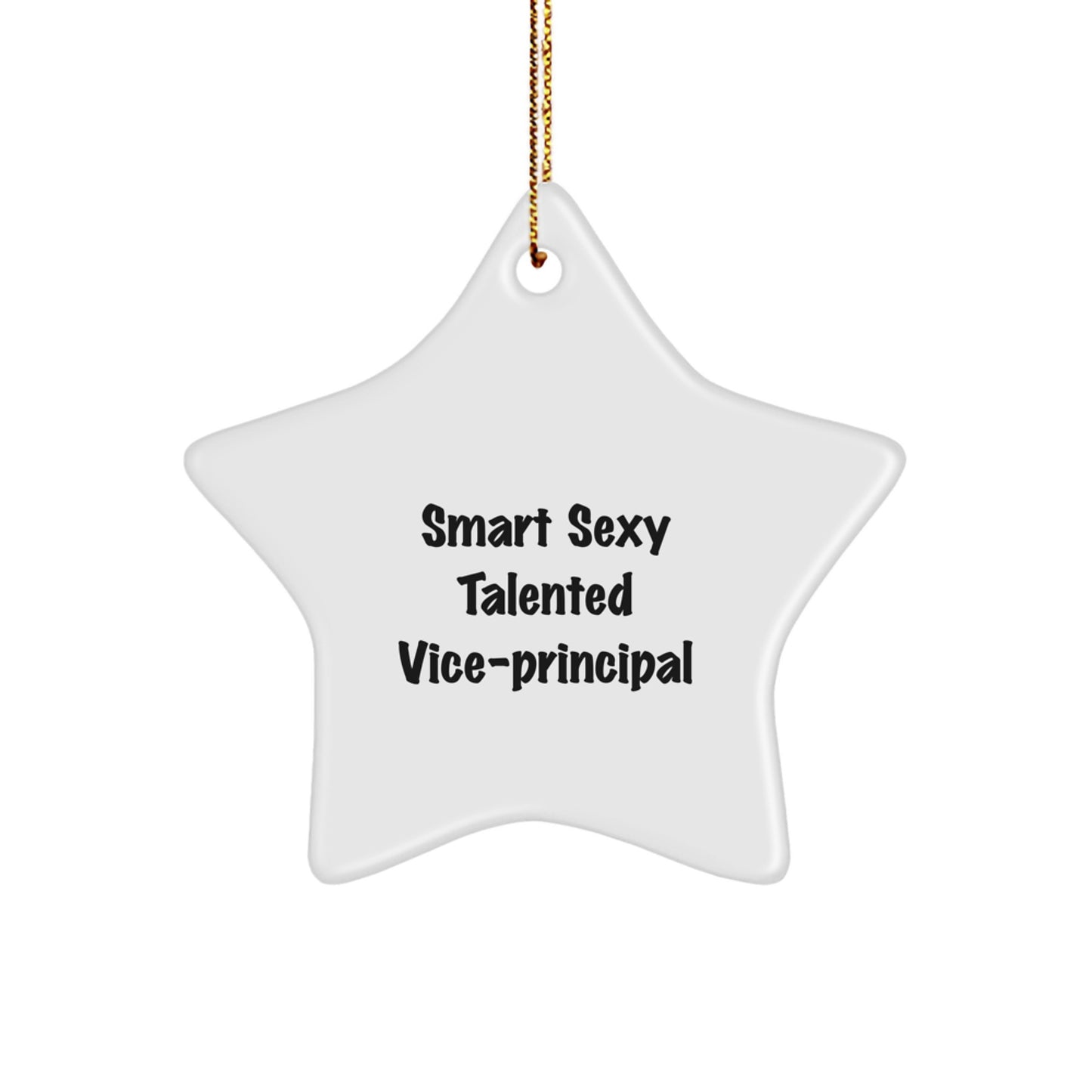 Smart Sexy Talented Vice-principal Gifts from Friends to Vice-principal, Star Ornament, Funny Christmas Unique Gifts - Image 1