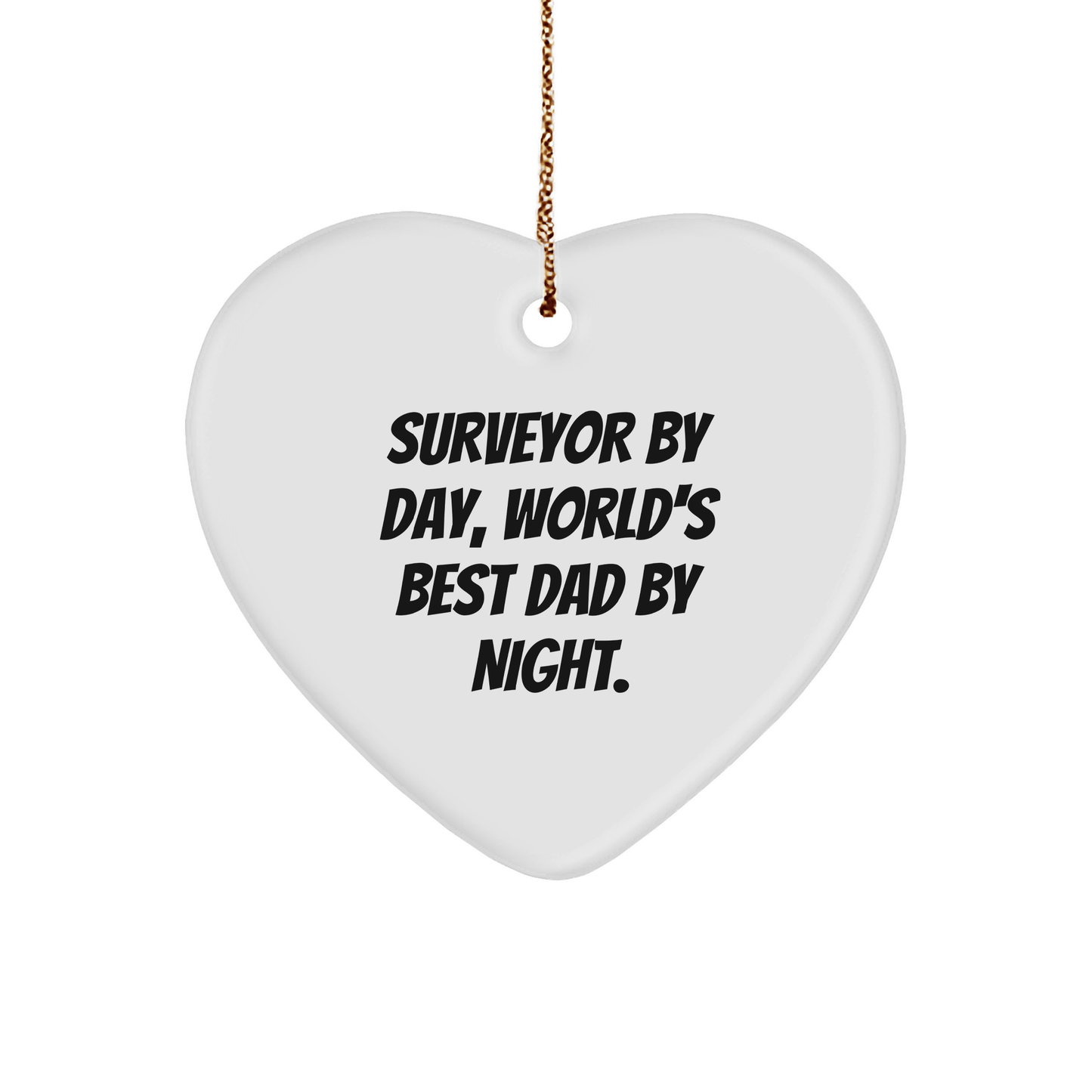 Surveyor Gifts Christmas Heart Ornament Funny Quote 'Surveyor By Day, World's Best Dad By Night.' Gifts from Family for Surveyor - Victory Thru Vision