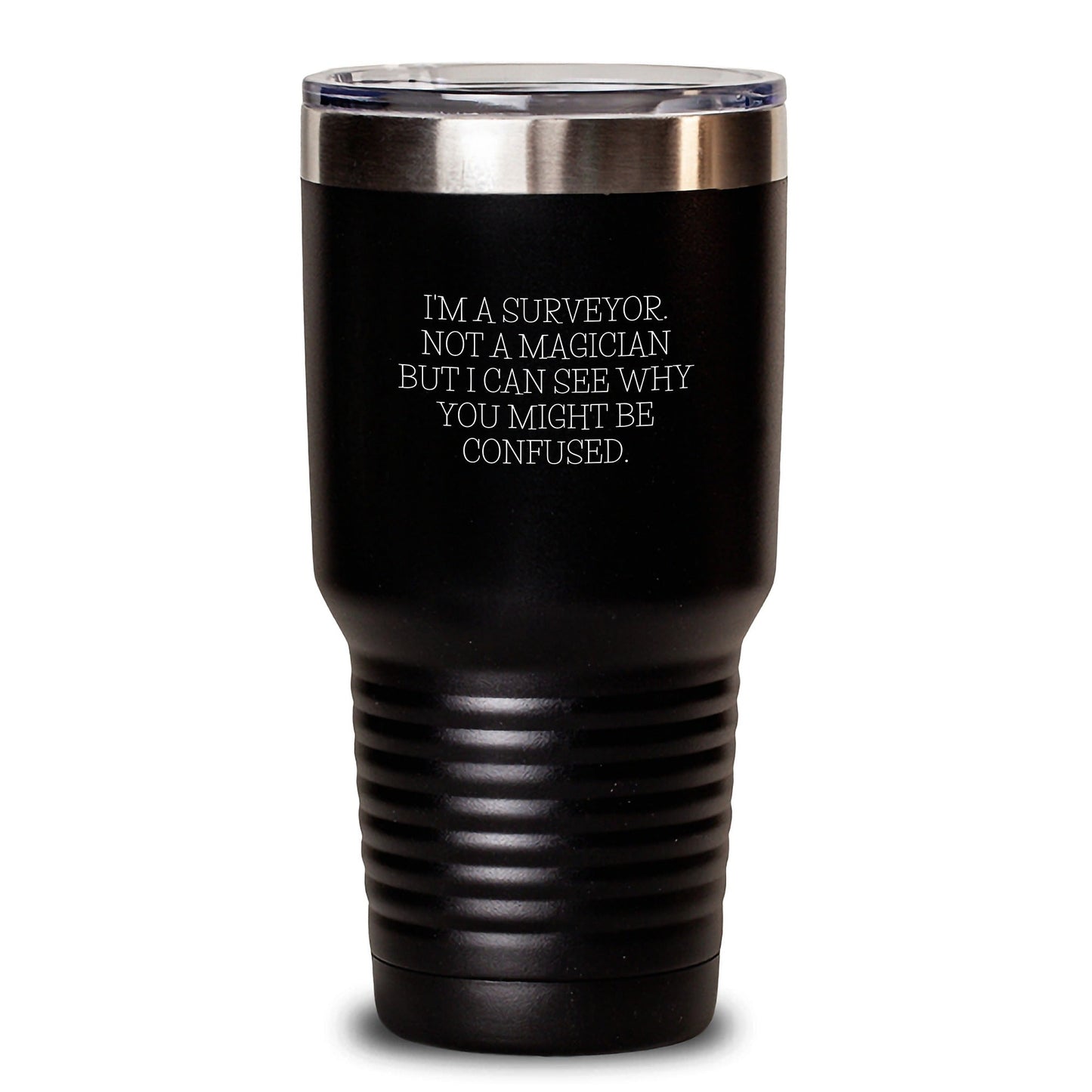 Surveyor Humor Gifts for Men Friends Coworkers from Family Unique Birthday Tumblers, 'I'm A Surveyor. Not A Magician But I Can See Why You Might Be Confused.' Funny Insulated Stainless Steel Tumblers - Victory Thru Vision