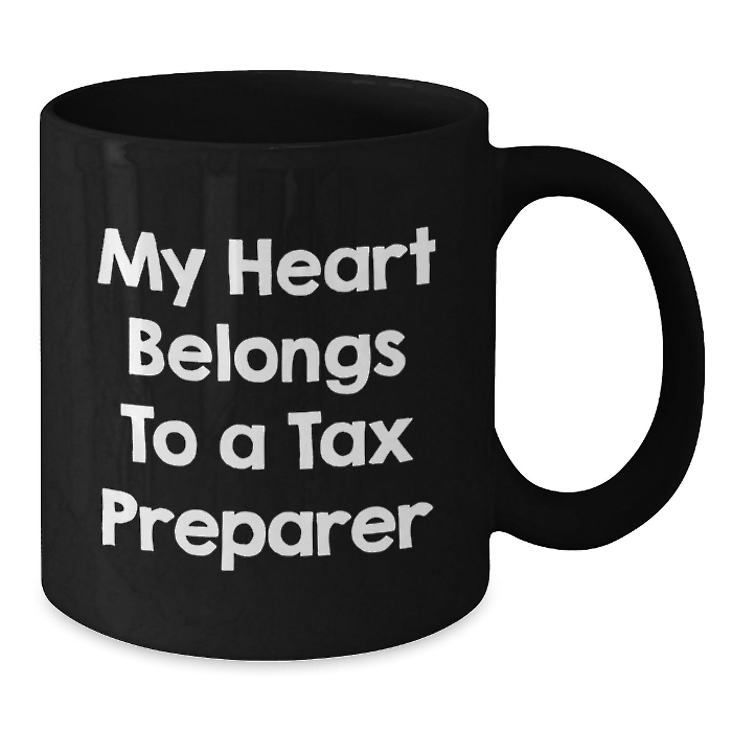 Tax Preparer Gifts from Friends - 'My Heart Belongs To A Tax Preparer' Funny Coffee Mug for Birthday - Victory Thru Vision