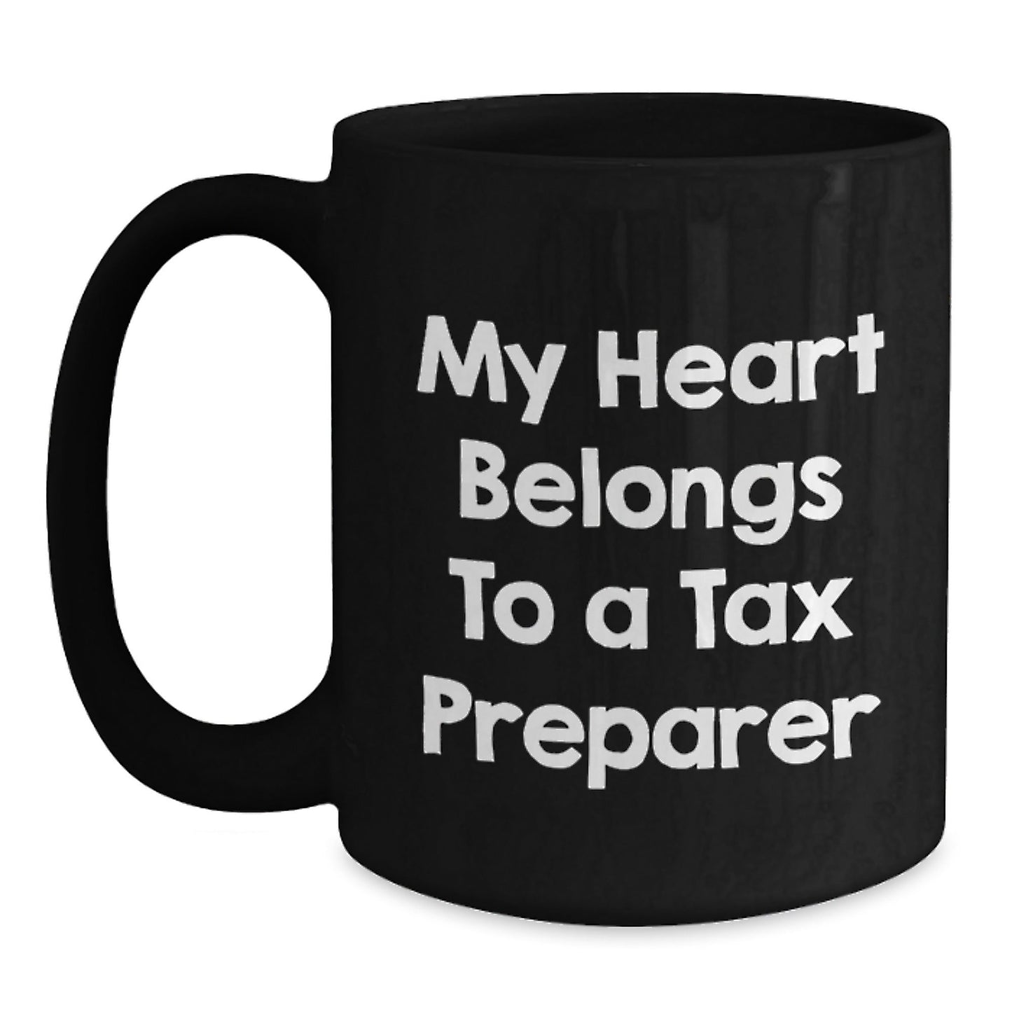 Tax Preparer Gifts from Friends - 'My Heart Belongs To A Tax Preparer' Funny Coffee Mug for Birthday - Victory Thru Vision