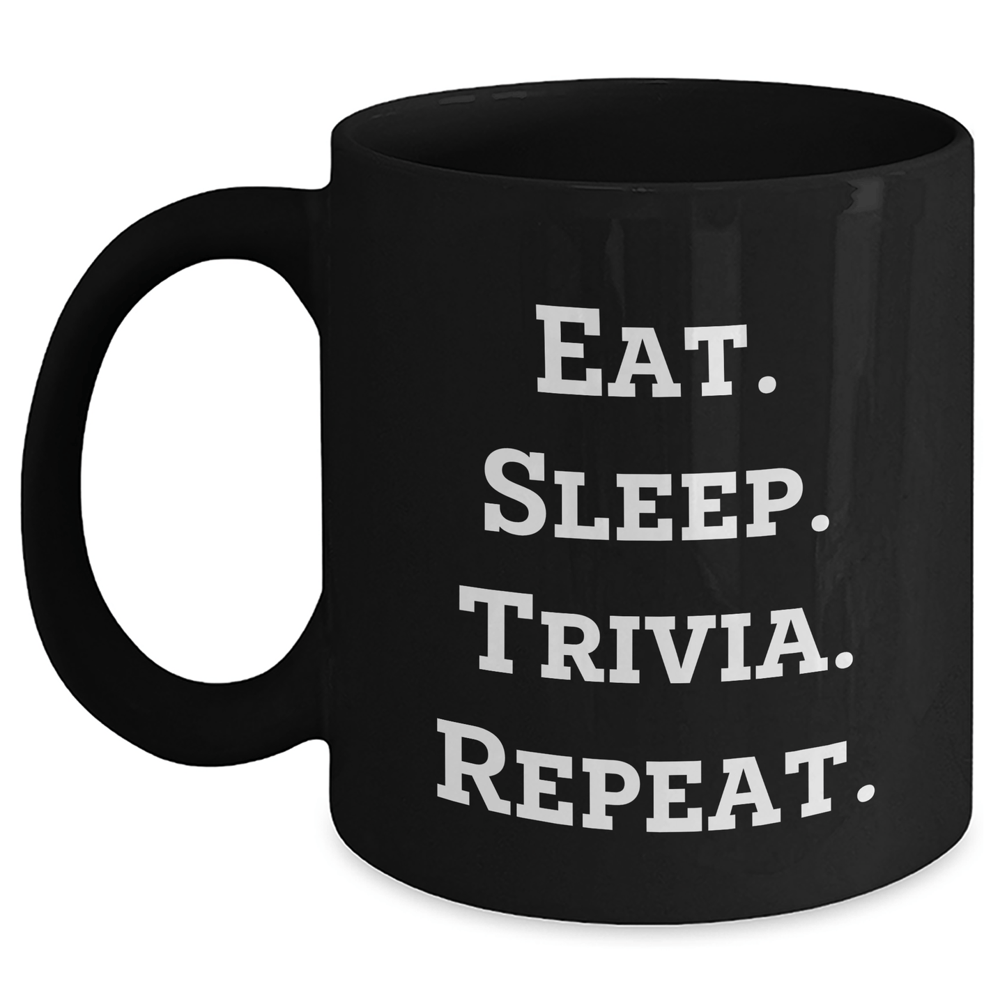 Trivia Fun Gifts from Friends for Graduation - Eat. Sleep. Trivia. Repeat. Black Coffee Mug - Victory Thru Vision